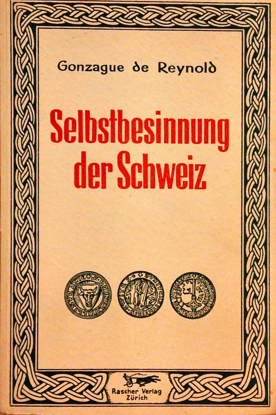 Selbstbesinnung der Schweiz. Mit einem Vorwort von Max Huber.