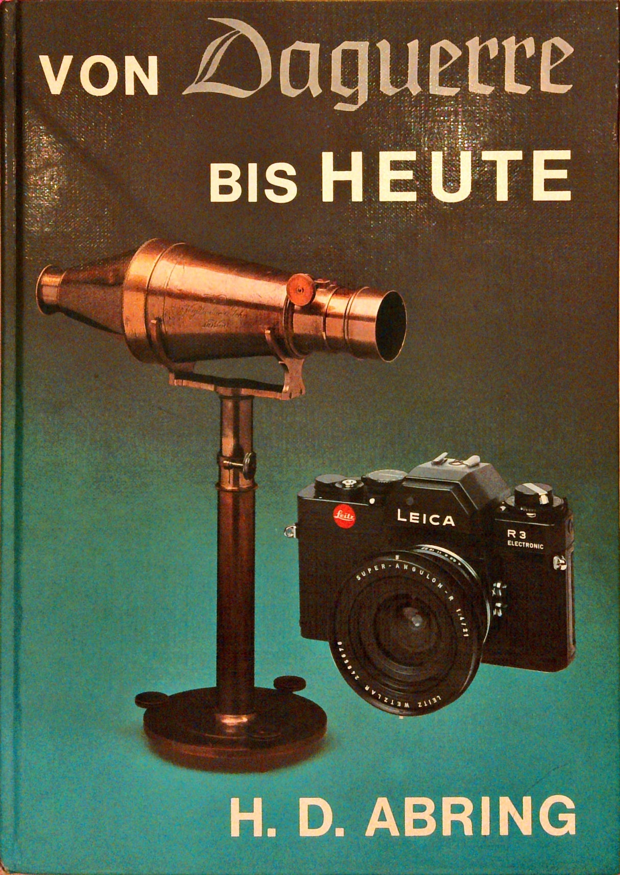 Von Daguerr bis heute. Leica / Kameras.