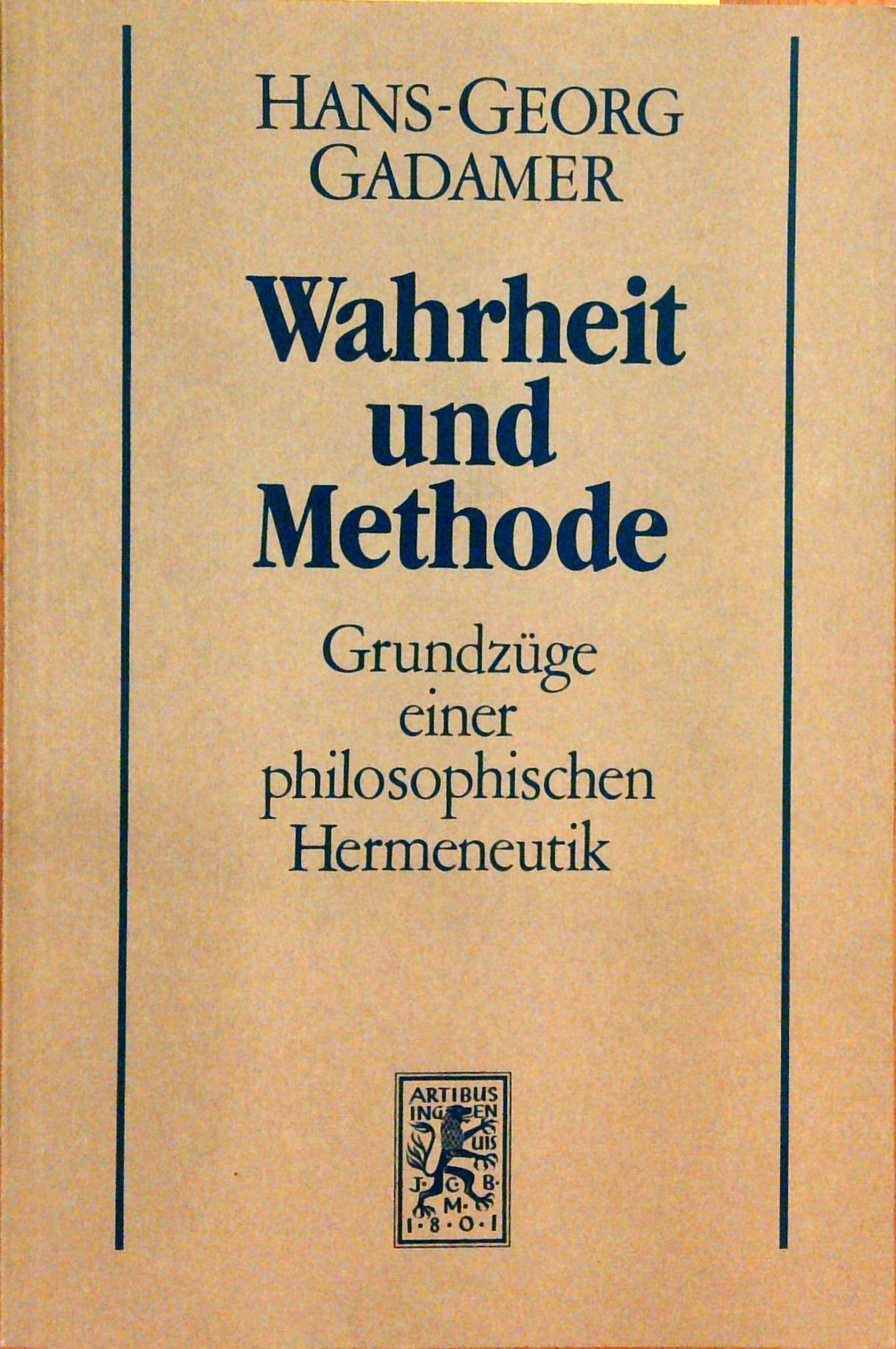 Wahrheit und Methode. Grundzüge einer philosophischen Hermeneutik (Hermeneutik I).