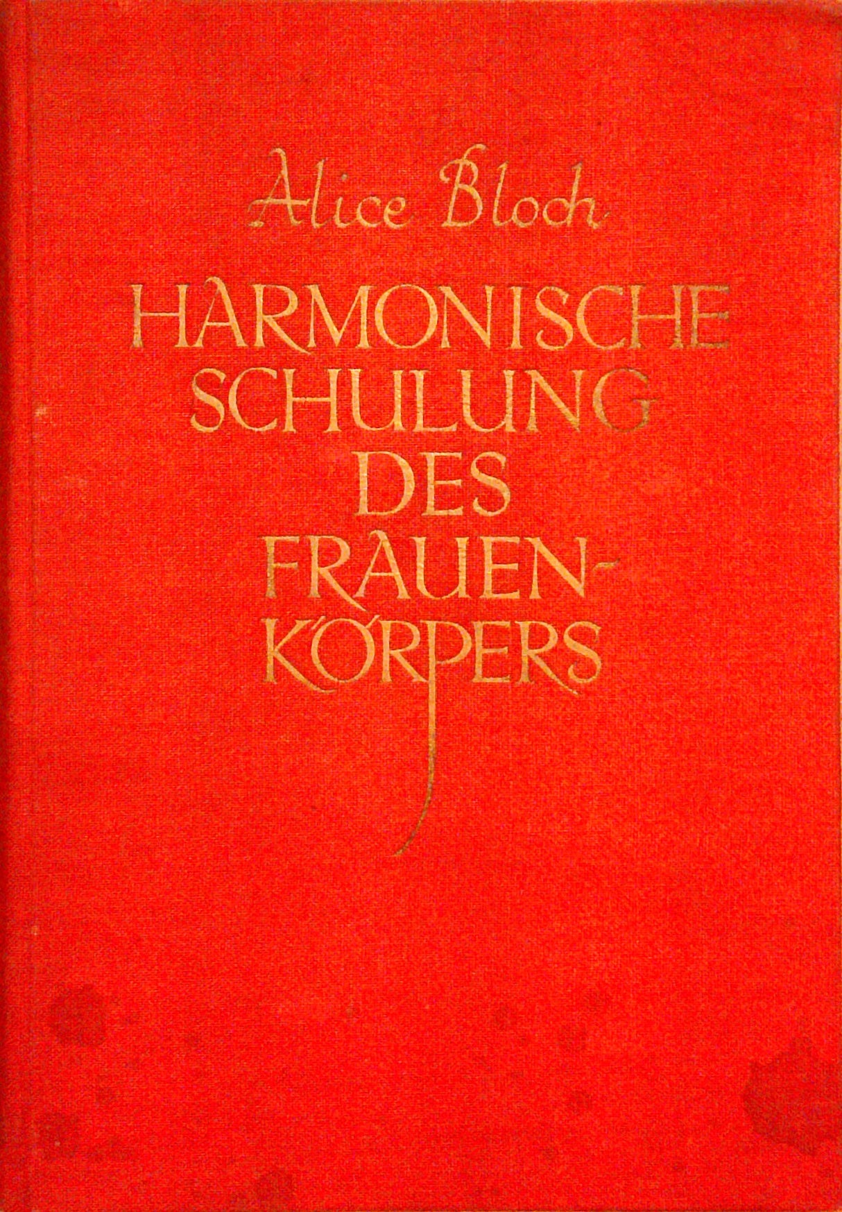 Harmonische Schulung des Frauenkörpers: Nach gesundheitlichen Richtlinien in Bildern und Merkworten