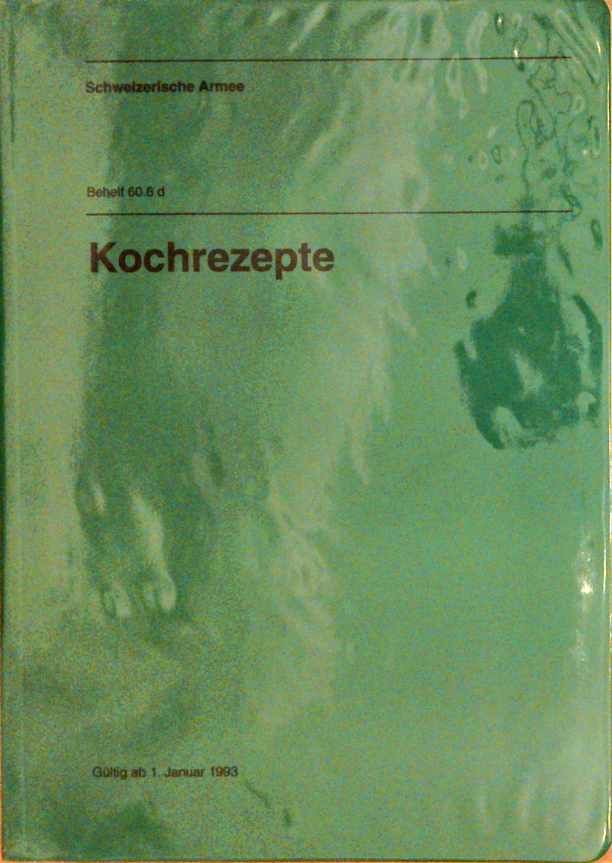 Kochrezepte. Behelf 60.6d. Gültig ab 1. Januar 1993