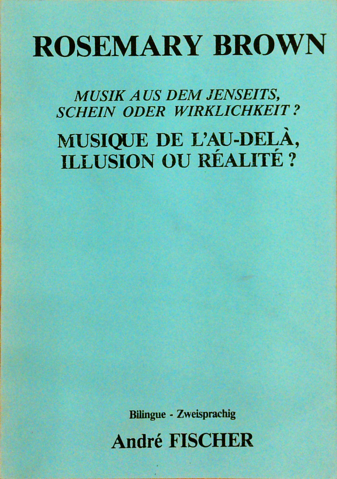 Musik aus dem Jenseits, Schein oder Wirklichkeit? : Musique de l'au-dela, illusion ou realite?