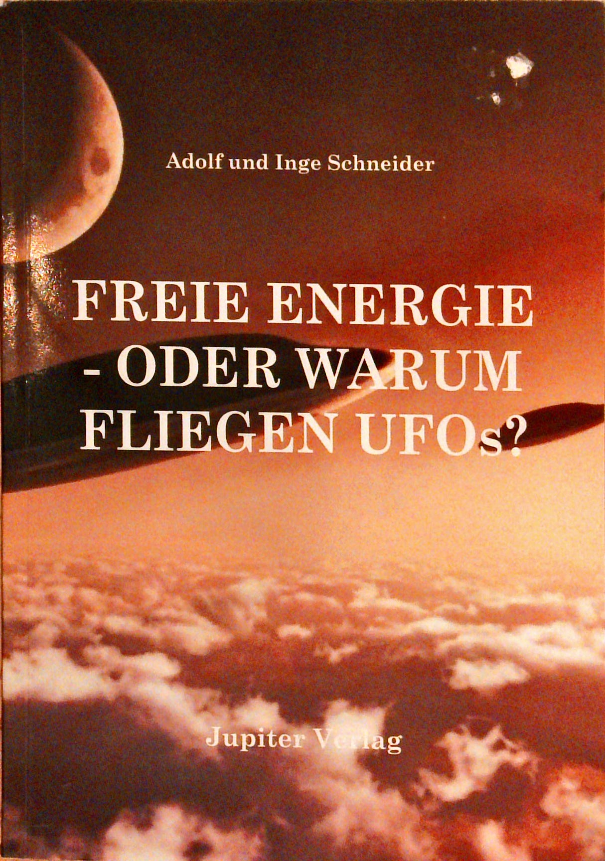 Freie Energie - oder warum fliegen UFOs?