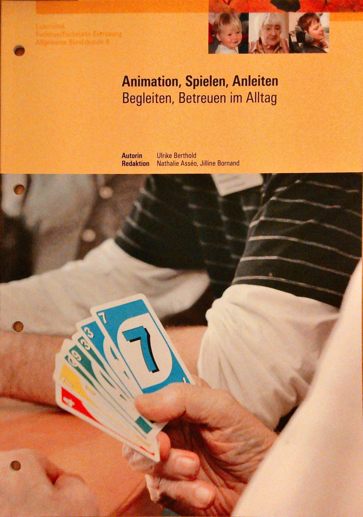 Animation, Spielen, Anleiten. Begleiten, Betreuen im Alltag