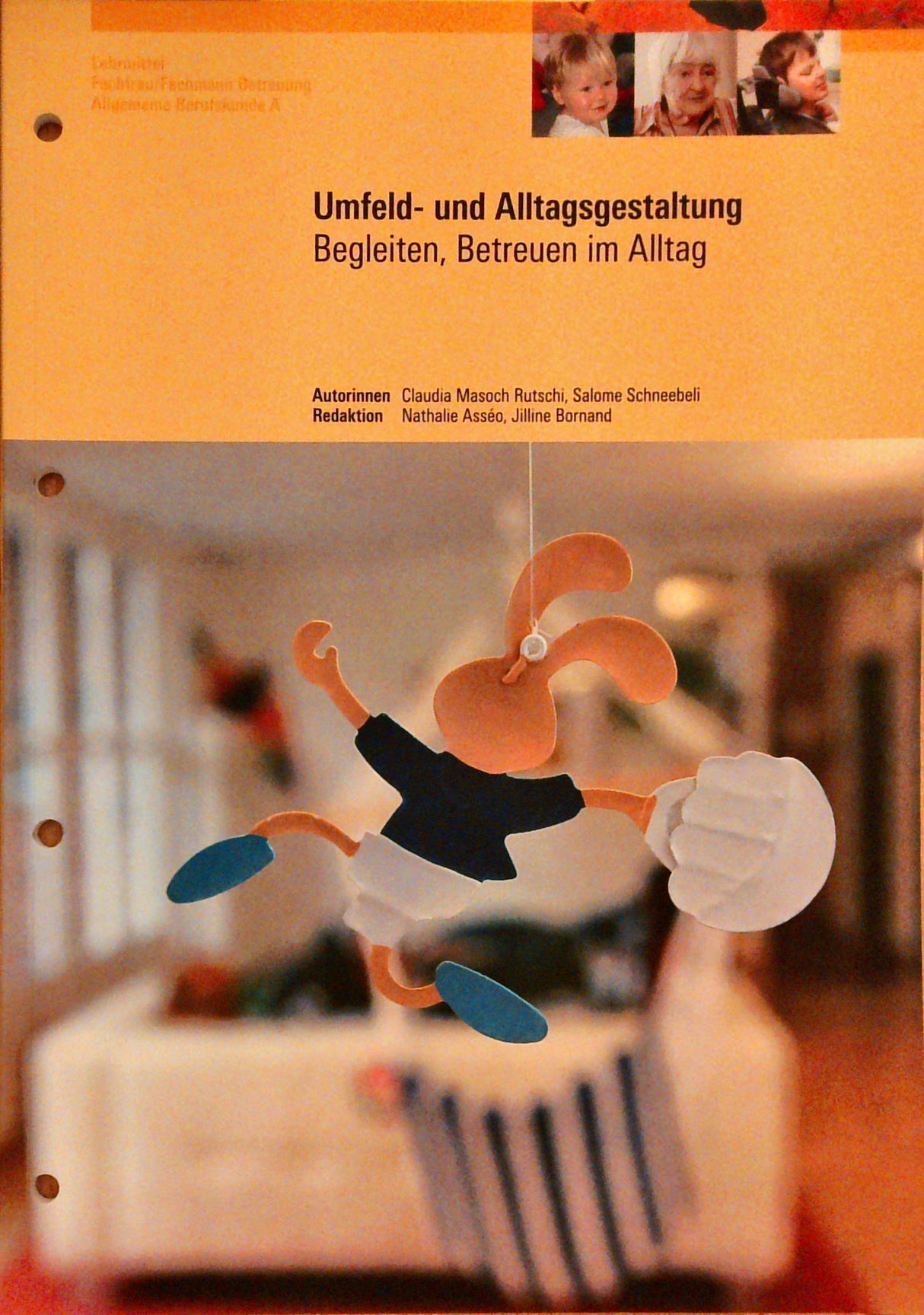 Umfeld- und Alltagsgestaltung. Begleiten, Betreuen im Alltag