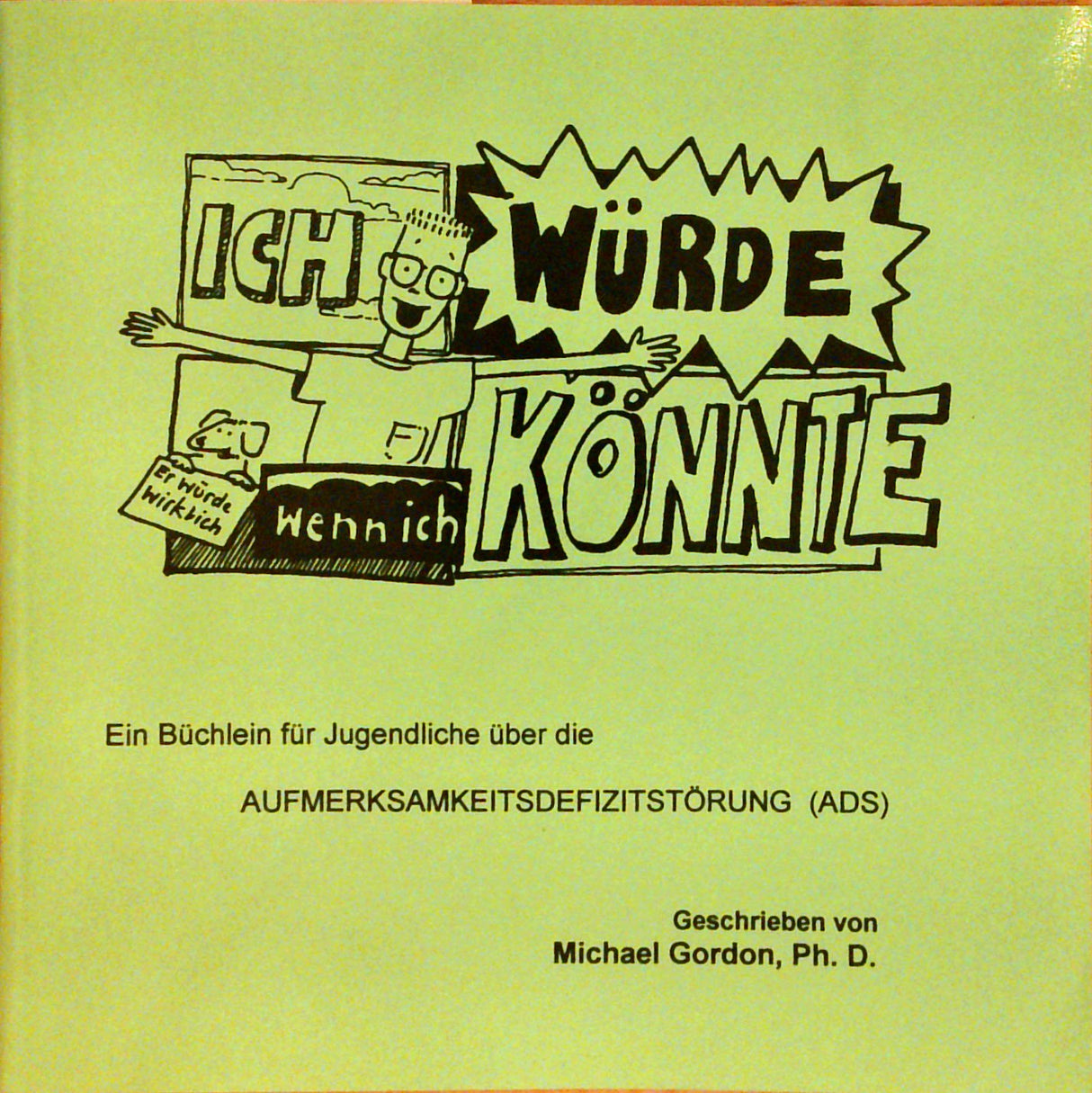 Ich würde wenn ich könnte!
