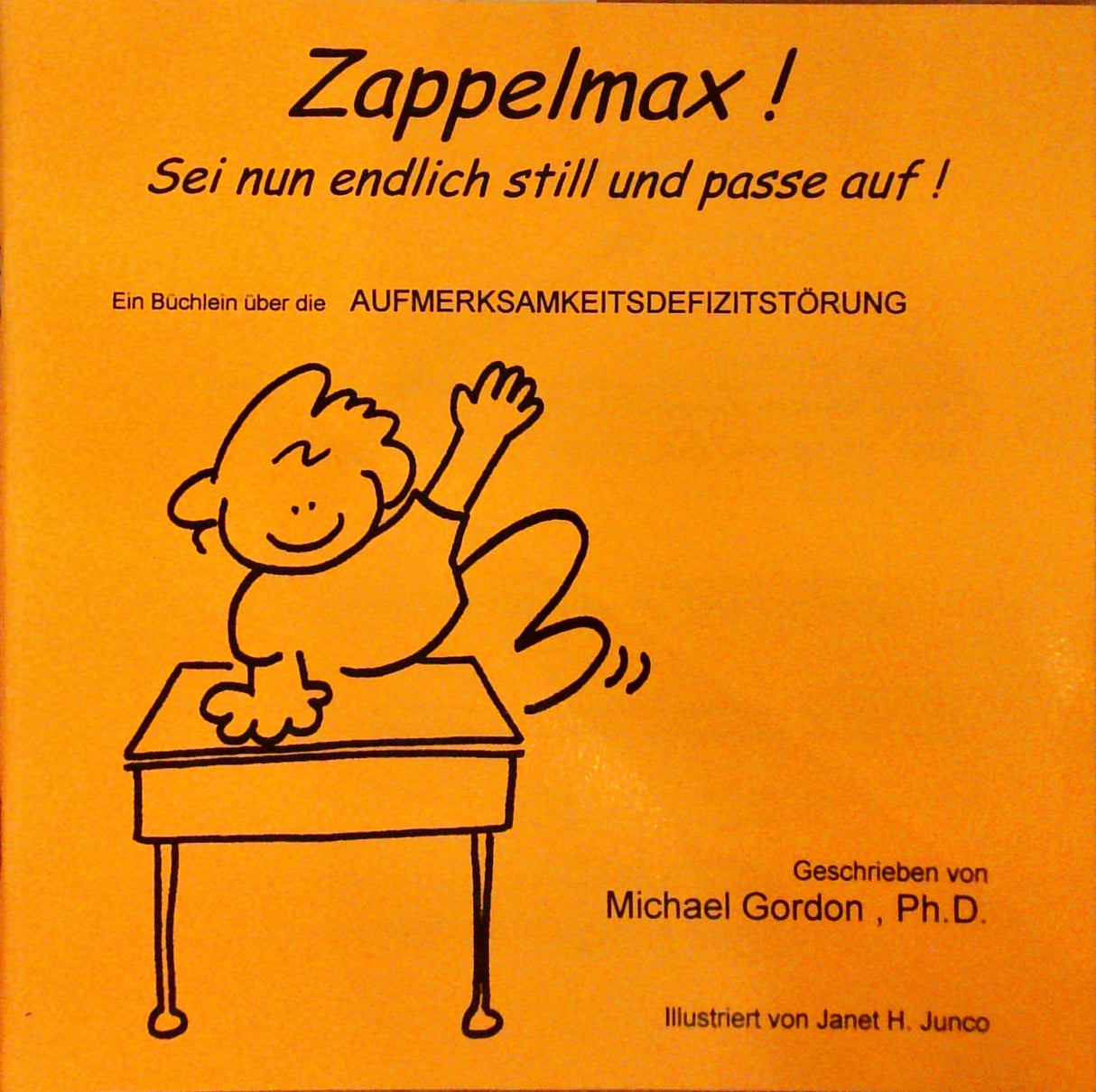 Zappelmax! Sei nun endlich still und passe auf!