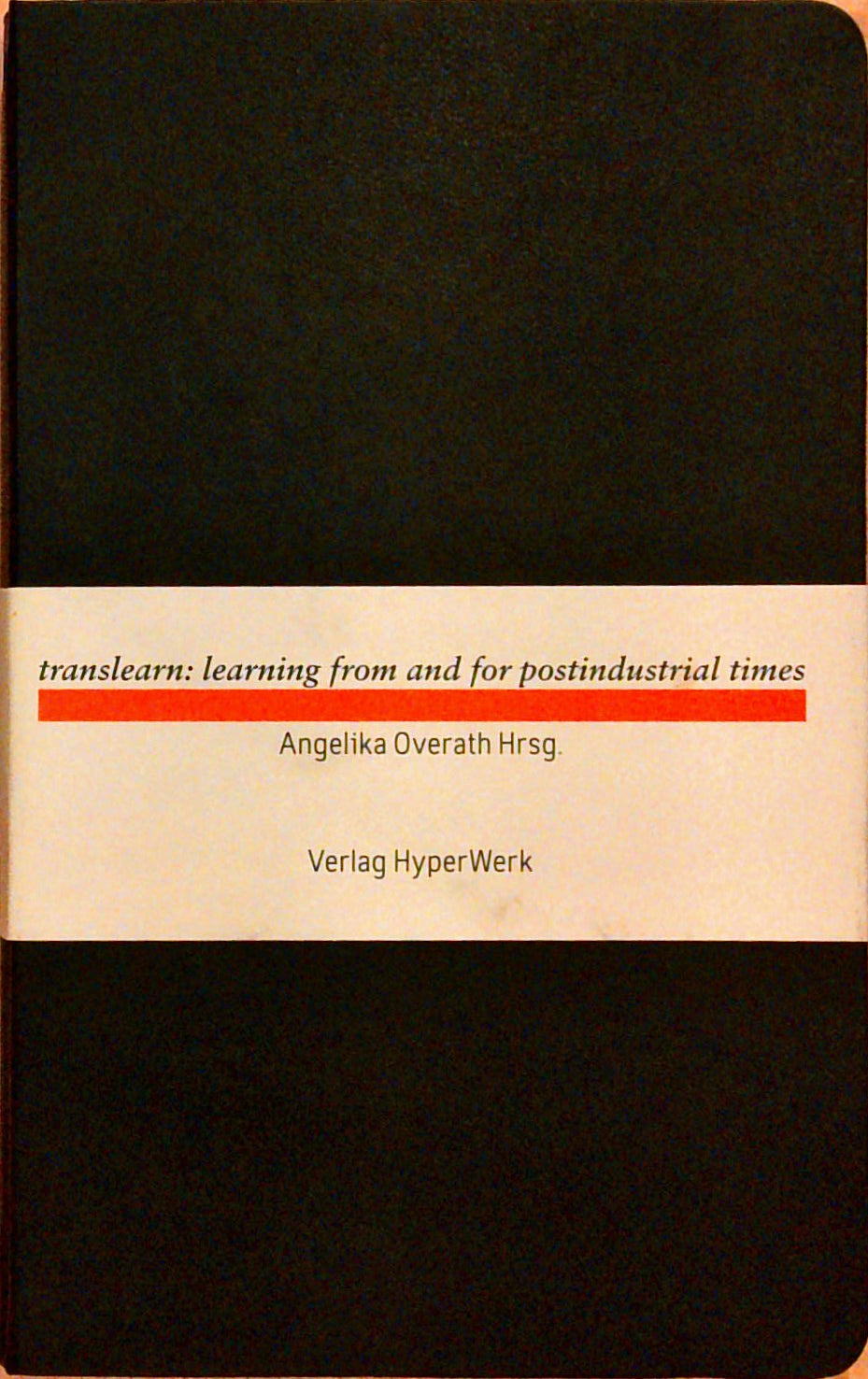 Translearn: learning from and for postindustrial times