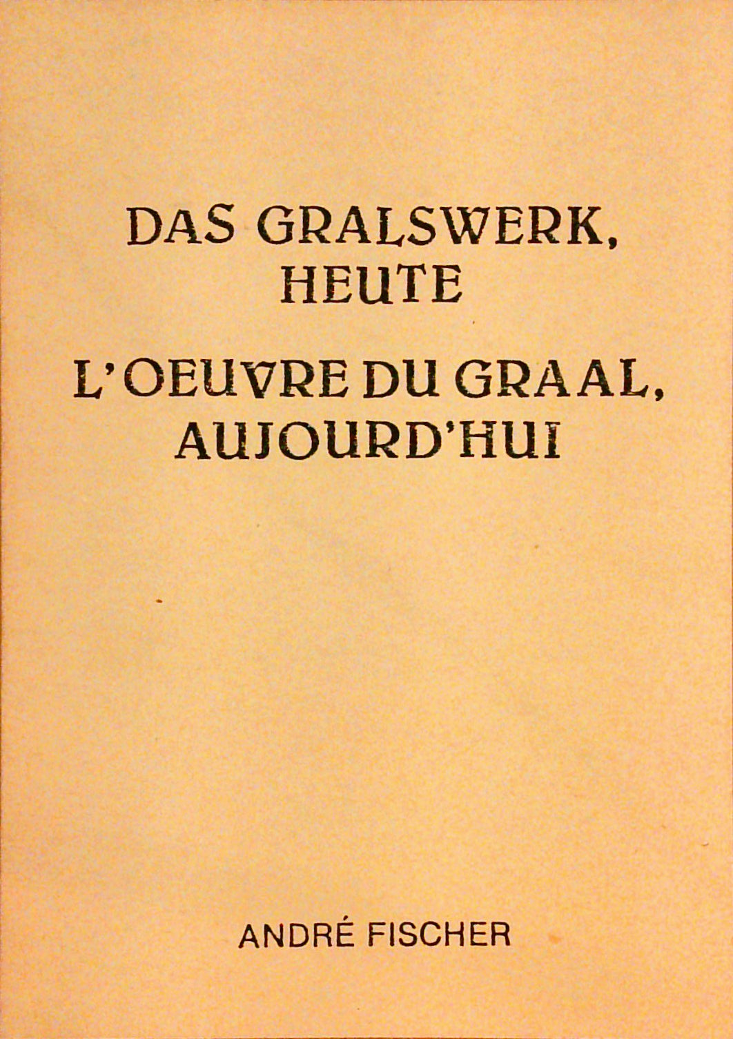 Das Gralswerk heute. L'oeuvre du Graal, aujourd hui