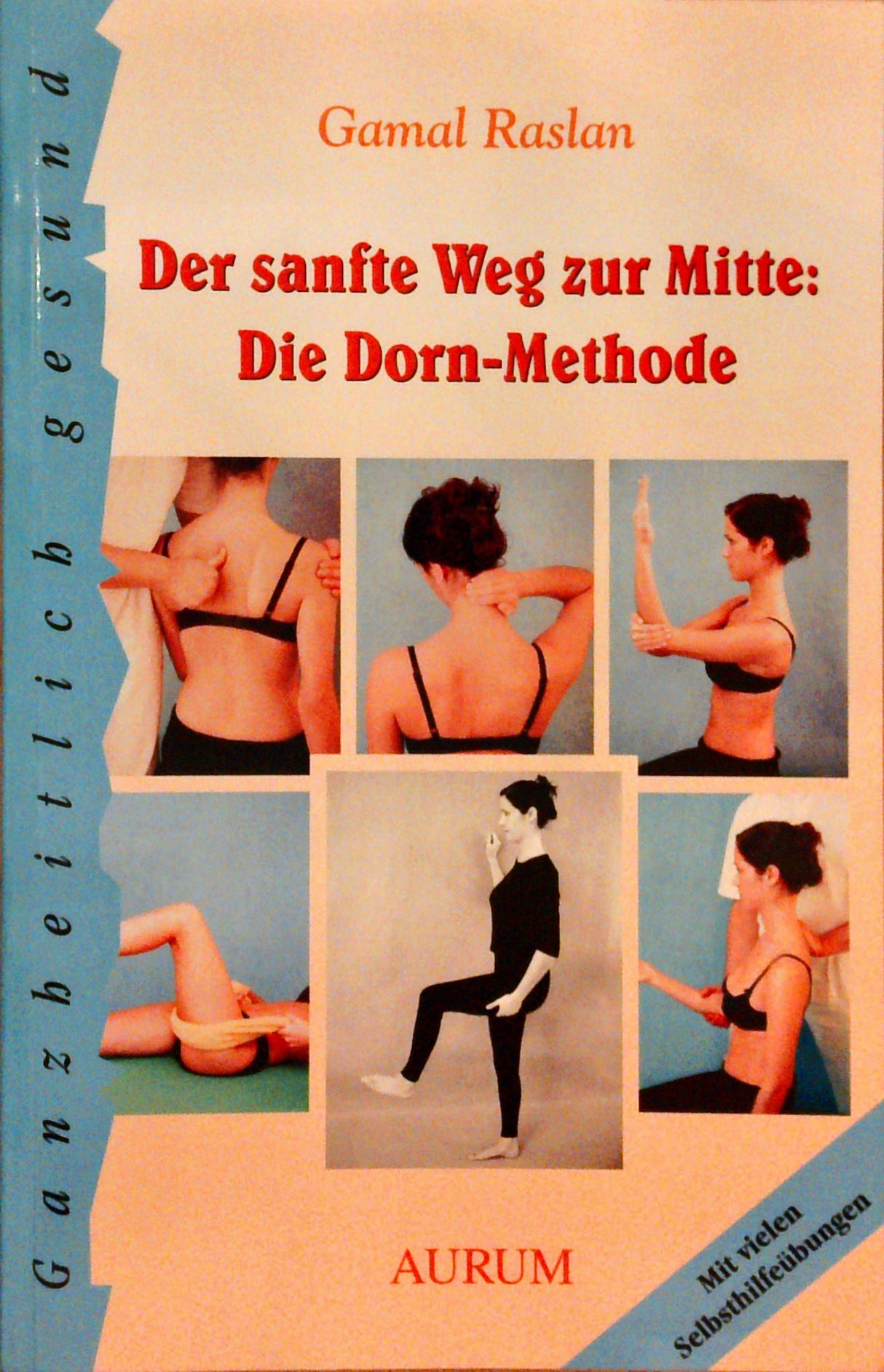 Der sanfte Weg zur Mitte: Die Dorn-Methode.