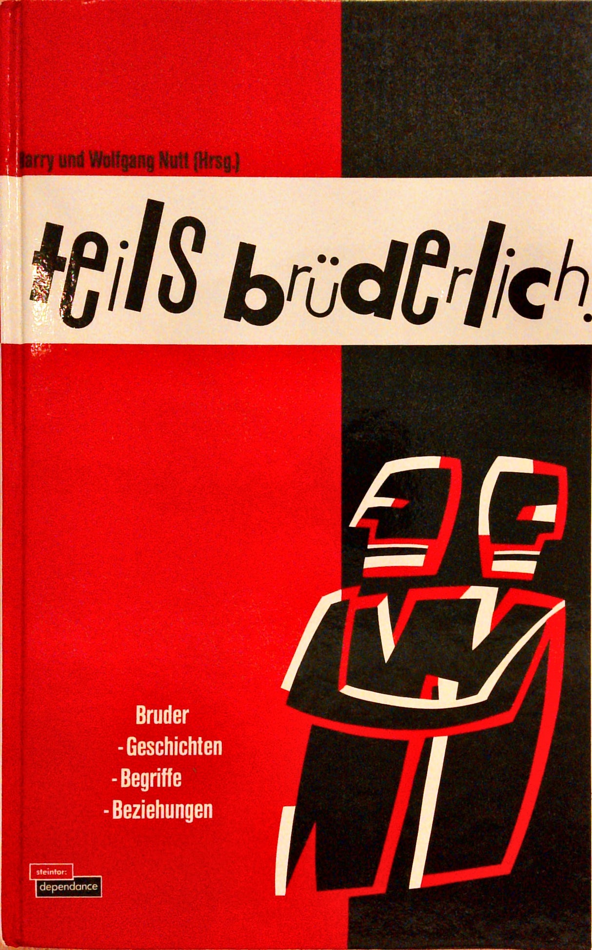 Teils brüderlich.... Bruder: -Geschichten, -Begriffe, -Beziehungen
