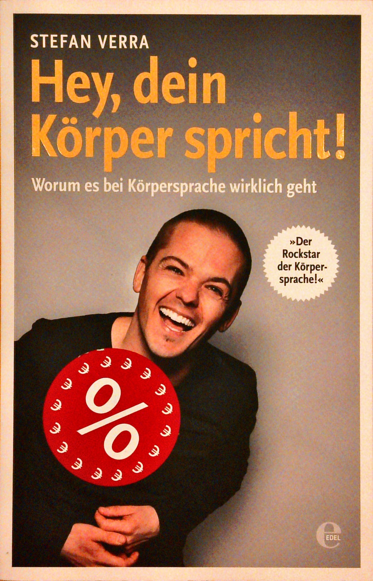 Hey, dein Körper spricht!: Worum es bei Körpersprache wirklich geht