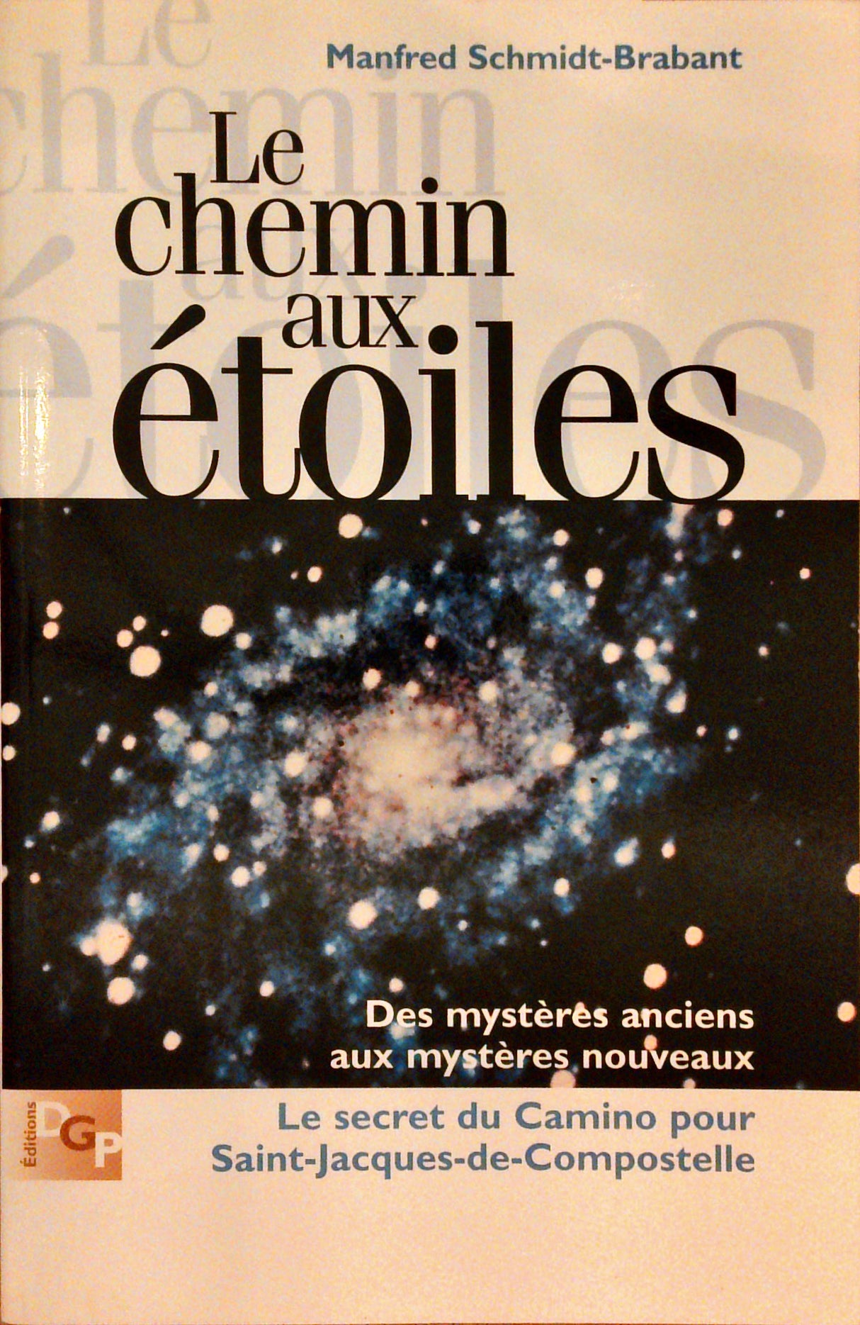 Le Chemin Aux Etoiles: Des Mysteres Anciens Aux My