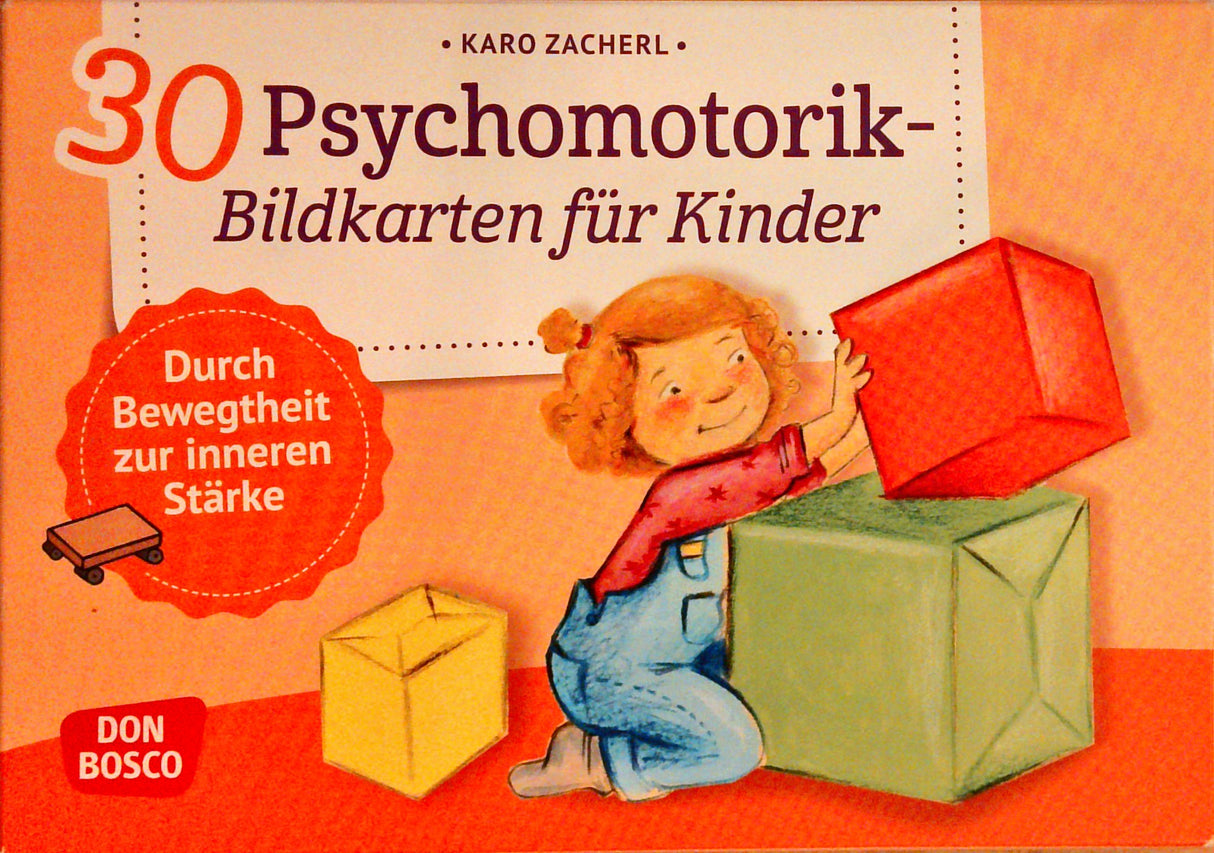 30 Psychomotorik-Bildkarten für Kinder. Durch Bewegtheit zur inneren Stärke