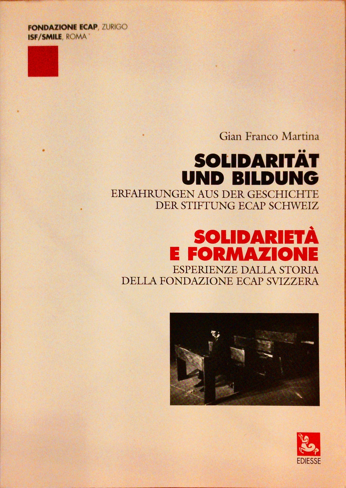 Solidarität und Bildung / Solidarita e formazione : Erfahrungen aus der Geschichte der Stiftung Ecap Schweiz