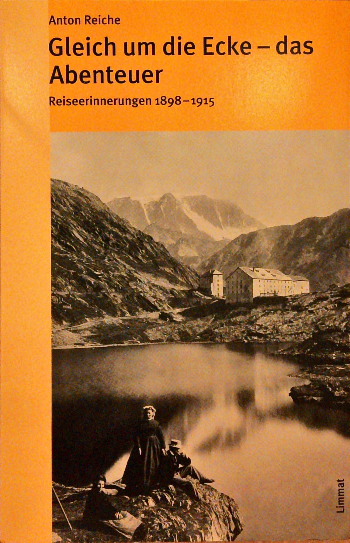 Gleich um die Ecke - das Abenteuer: Reiseerinnerungen 1898-1915