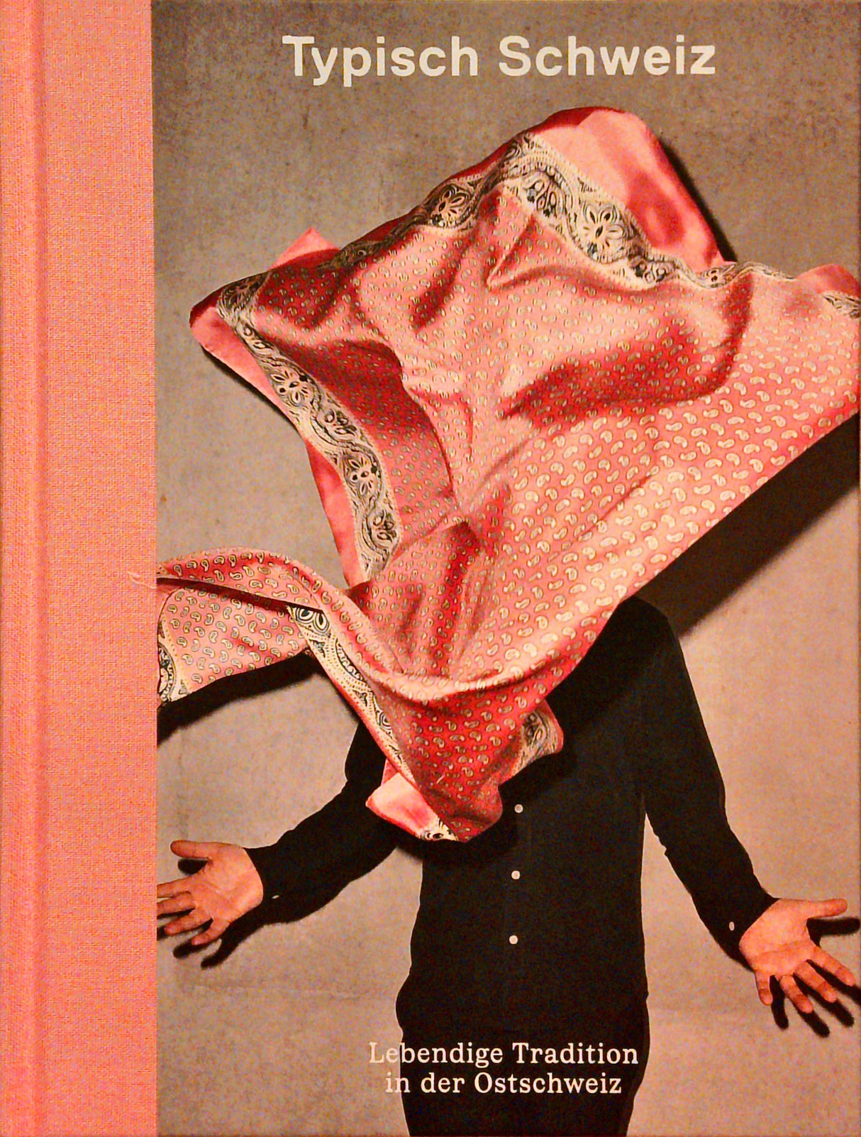 Typisch Schweiz. Lebendige Tradition in der Ostschweiz.