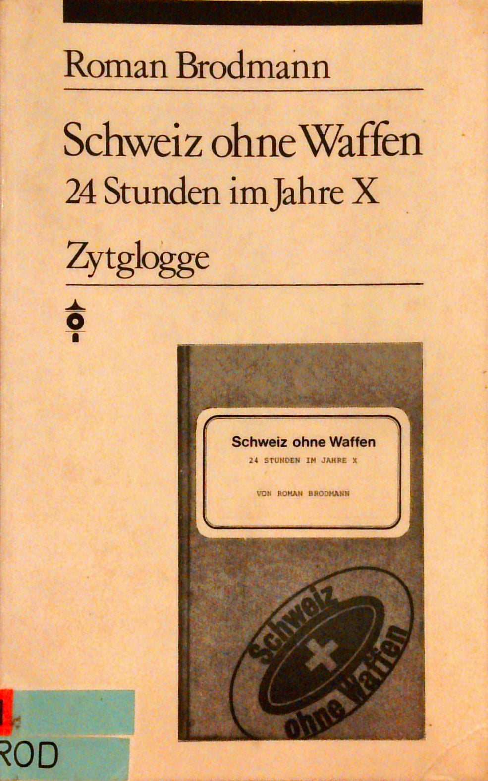 Schweiz ohne Waffen: 24 Stunden im Jahre X (Zytglogge Taschenbücher. Zytabu)