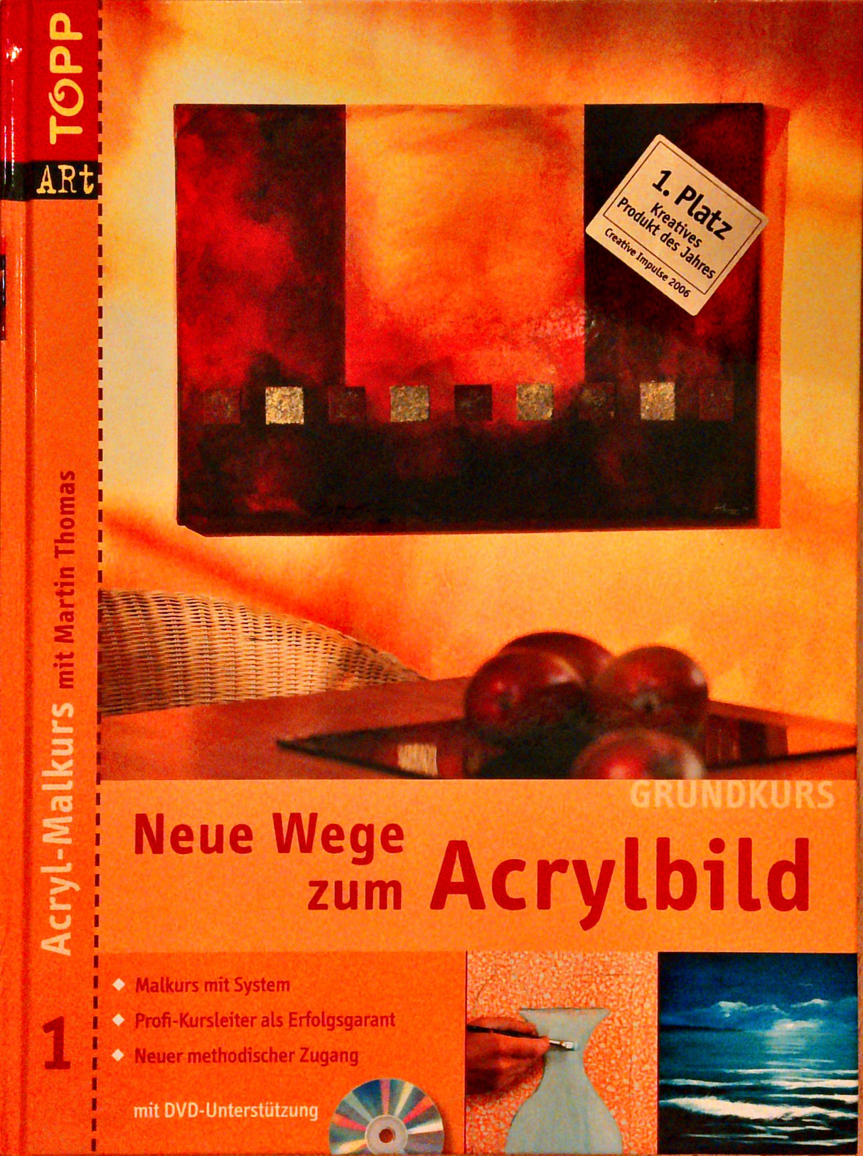 Neue Wege zum Acrylbild. Acryl-Malkurs 01 Grundkurs mit DVD-Malkurs