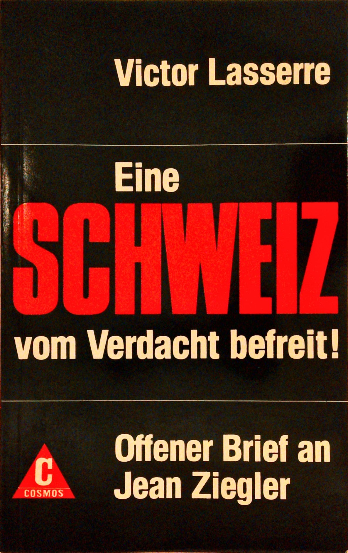 Eine Schweiz vom Verdacht befreit! Offener Brief an Jean Ziegler
