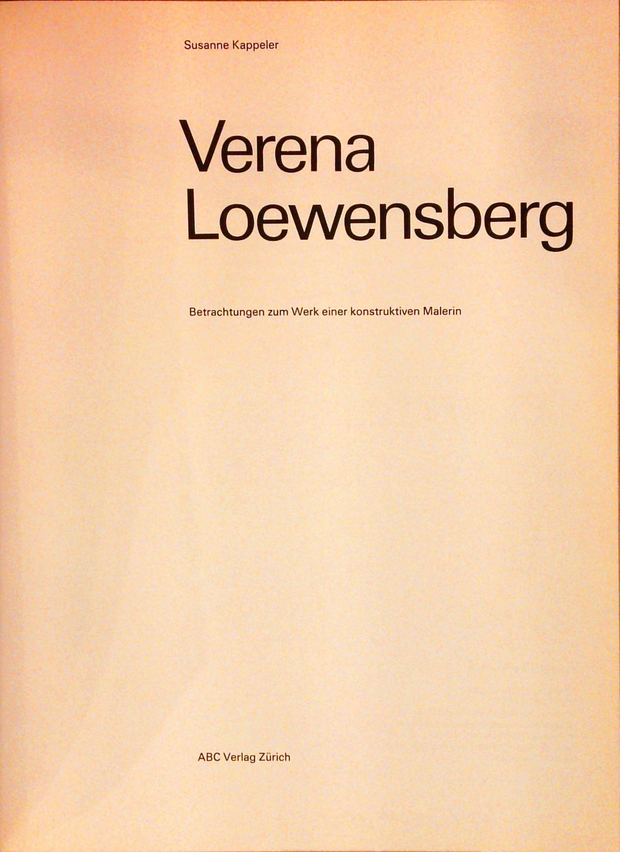Verena Loewensberg. Betrachtung zum Werk einer konstruktiven Malerin