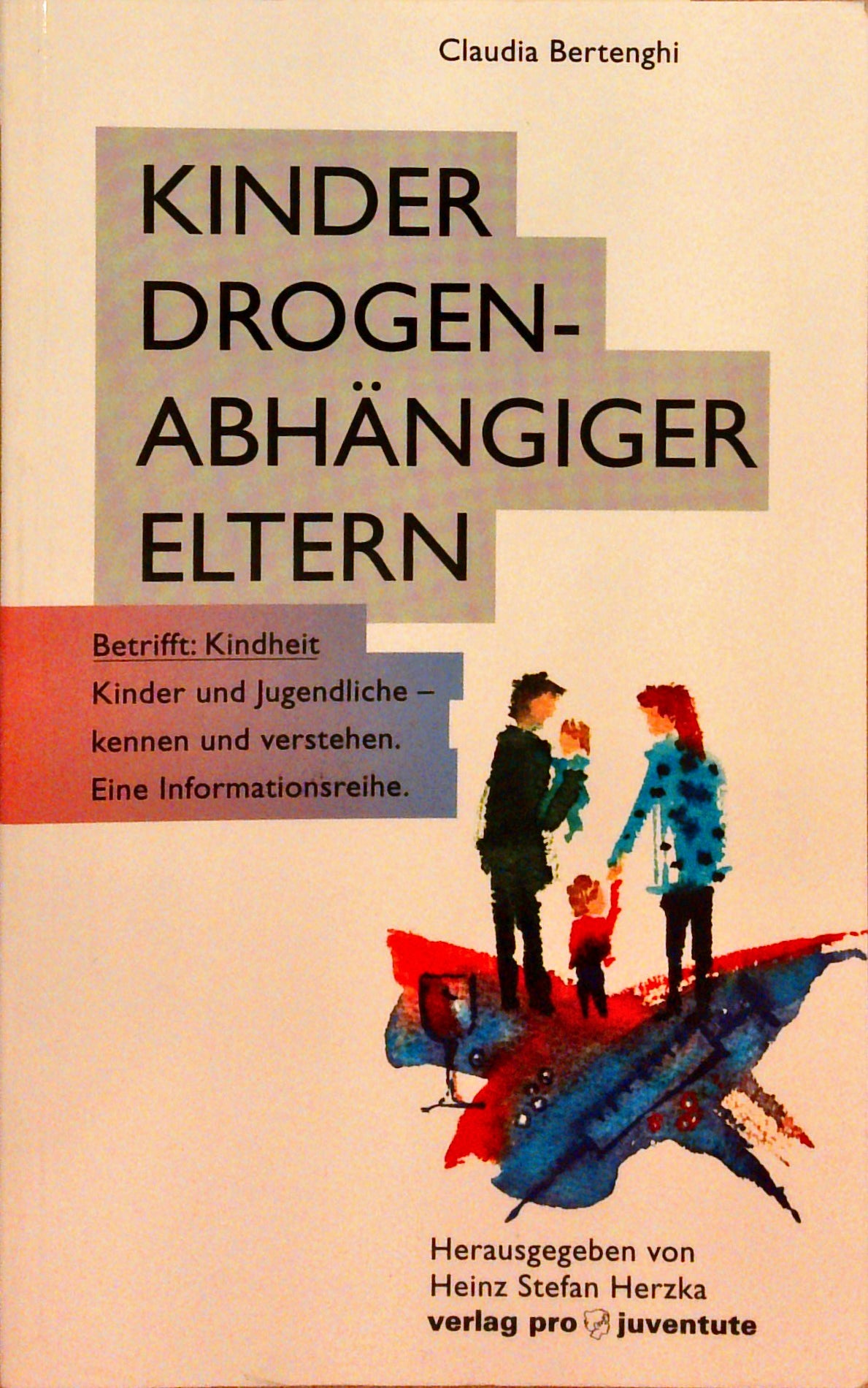 Kinder drogenabhängiger Eltern (Reihe "Betrifft Kindheit")