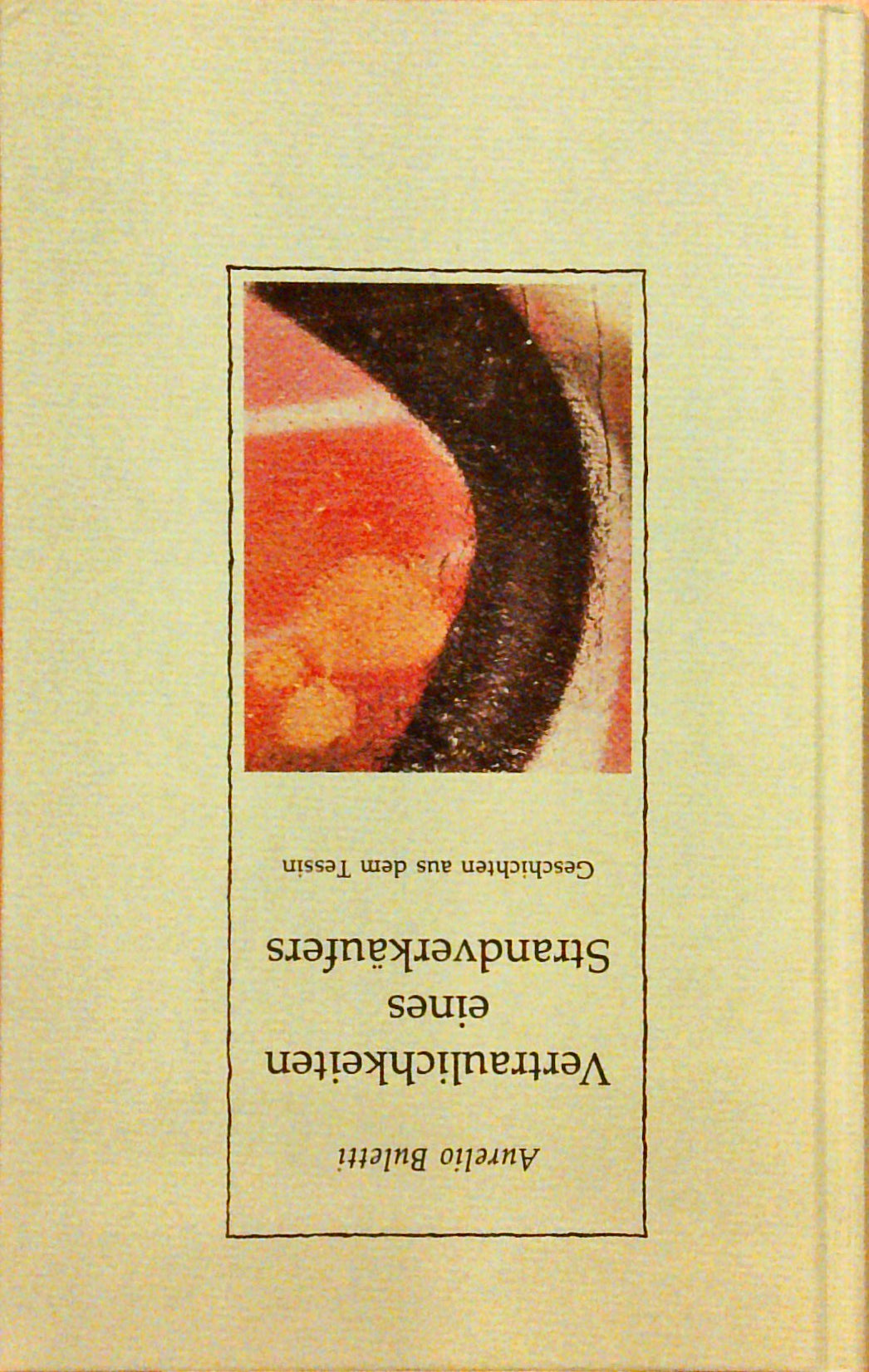 Vertraulichkeiten eines Strandverkäufers. Geschichten aus dem Tessin