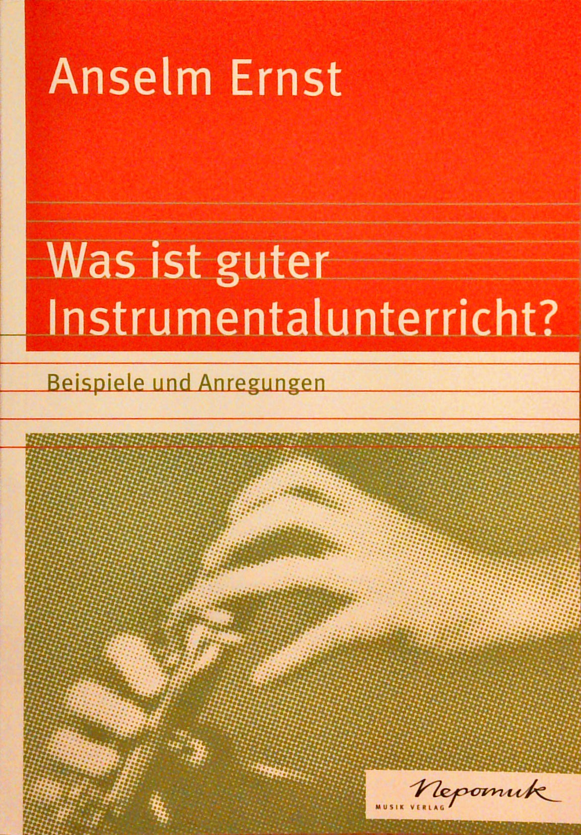 Was ist guter Instrumentalunterricht?: Beispiele und Anregungen
