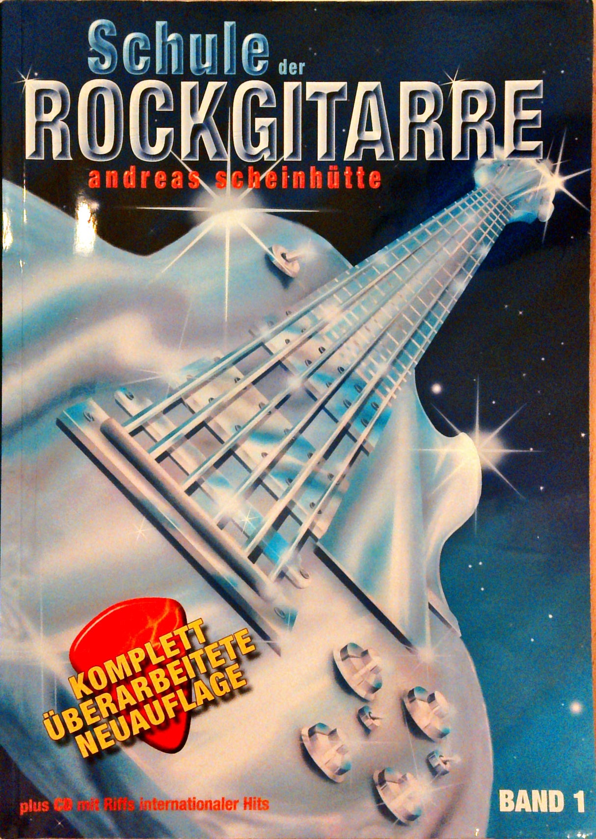 Schule der Rockgitarre. Band 1. Komplett überarbeitete Neuauflage. OHNE CD.