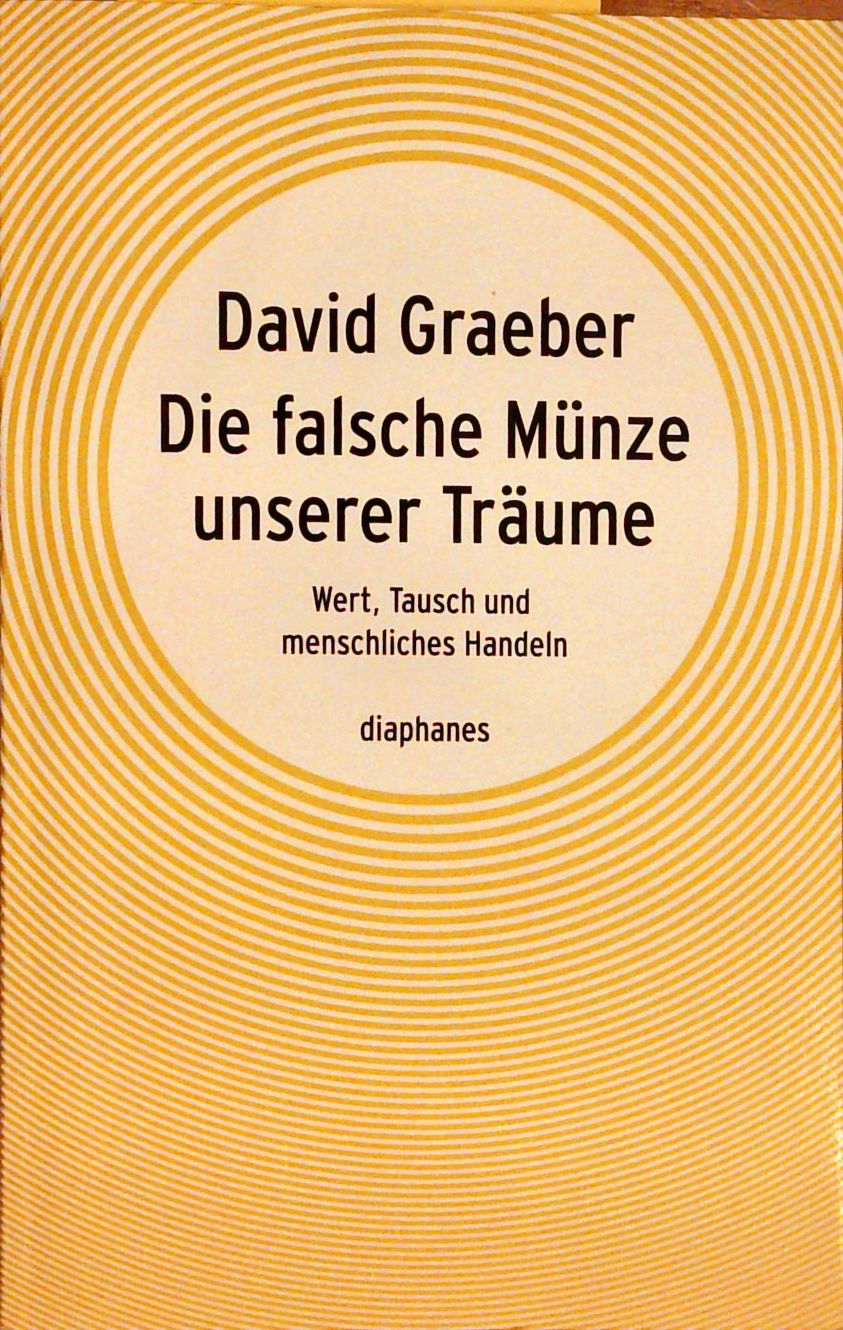 Die falsche Münze unserer Träume: Wert, Tausch und menschliches Handeln.