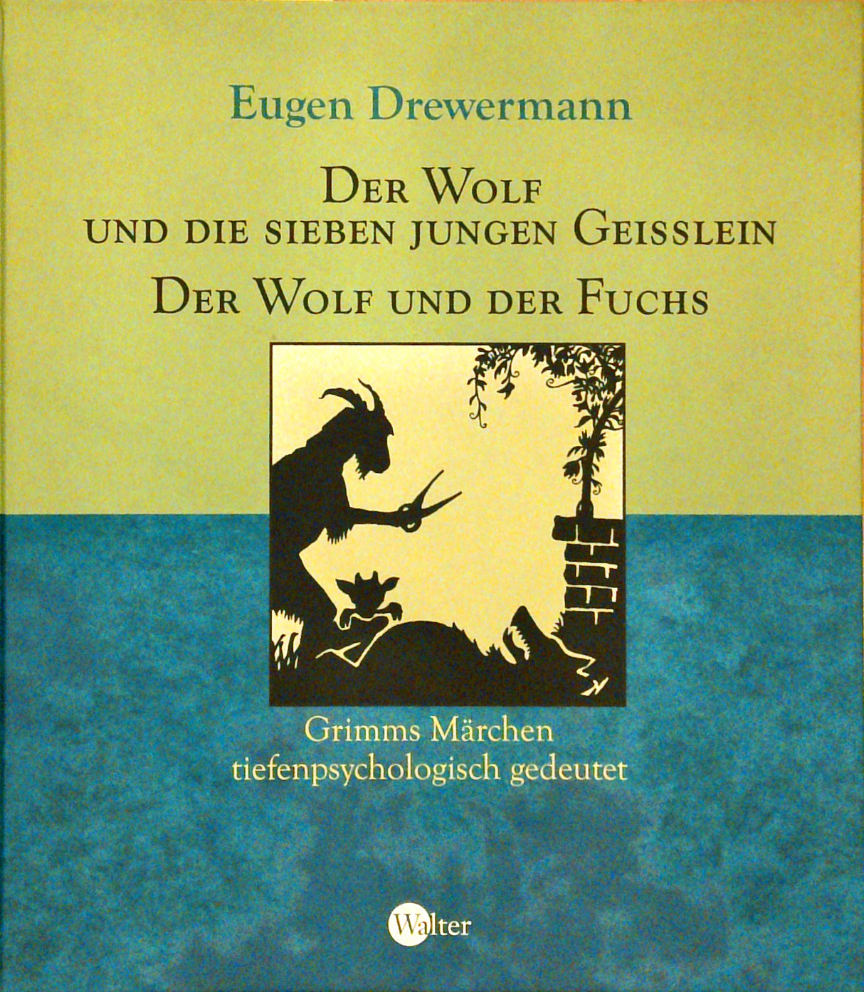 Der Wolf und die sieben jungen Geisslein. Der Wolf und der Fuchs