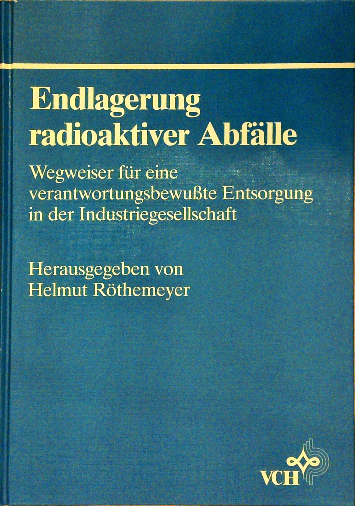 Endlagerung radioaktiver Abfälle