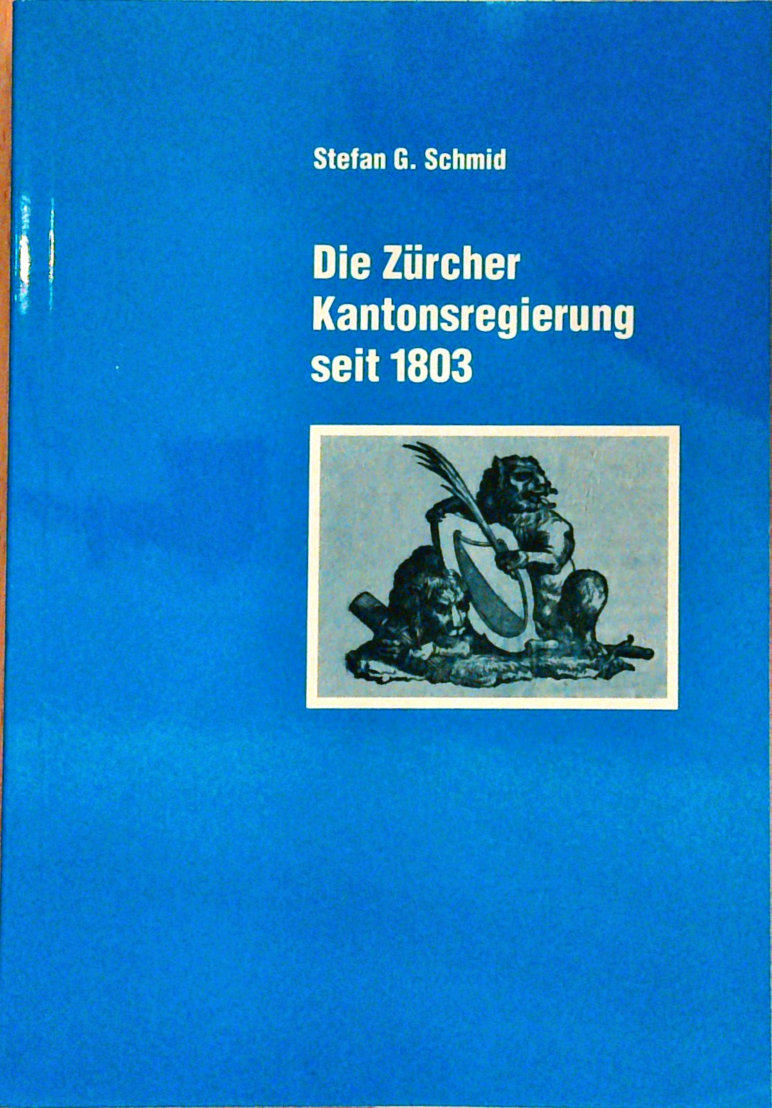 Die Zürcher Kantonsregierung seit 1803