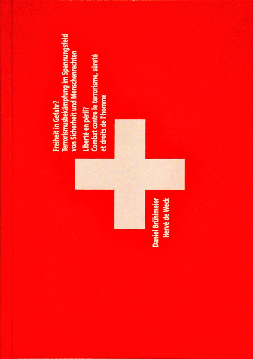Freiheit in Gefahr? Terrorismusbekämpfung im Spannungsfeld von Sicherheit und Menschenrechten. D/F