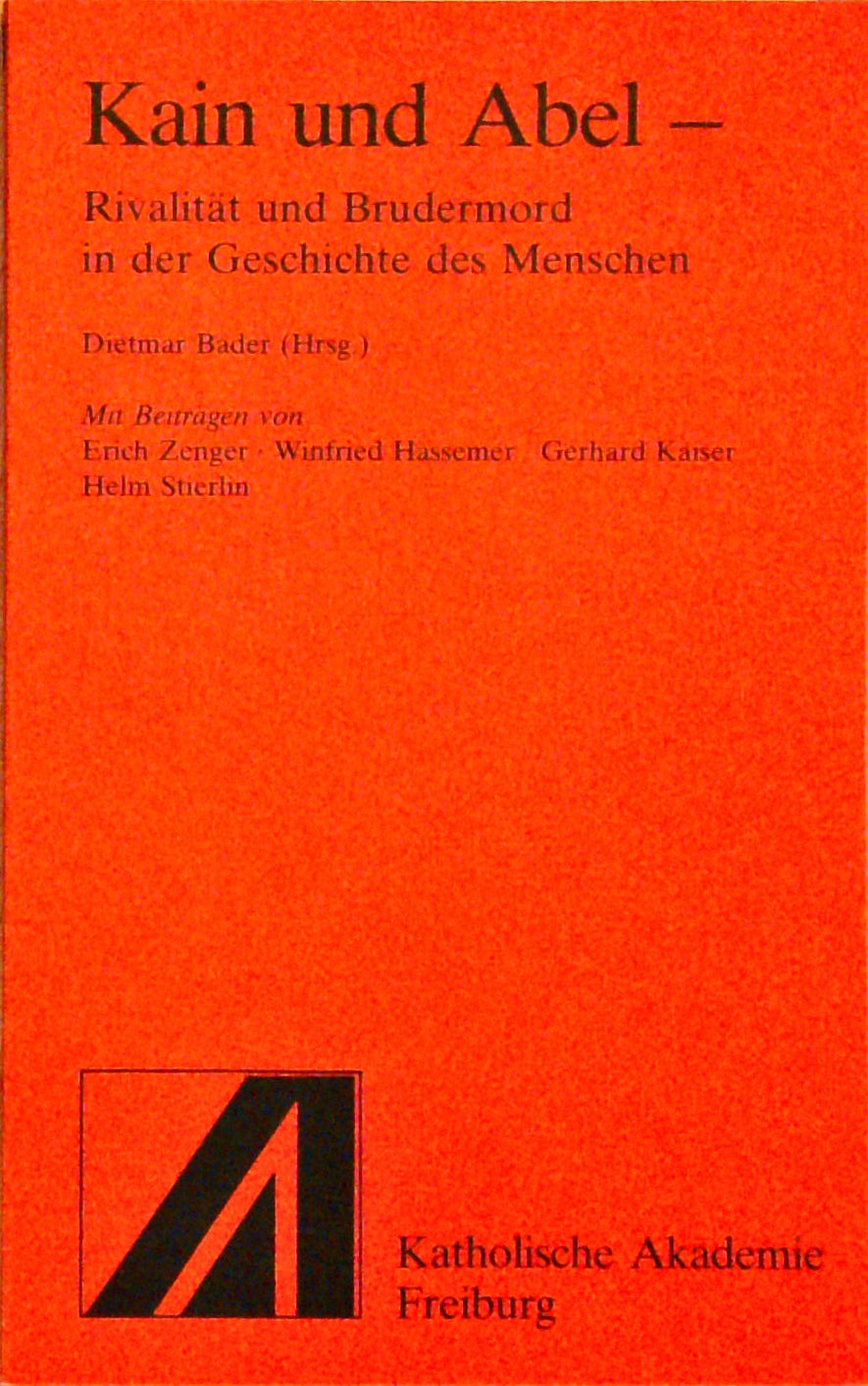 Bader, Kain und Abel- Rivalität und Brudermord in der Geschichte des Menschen