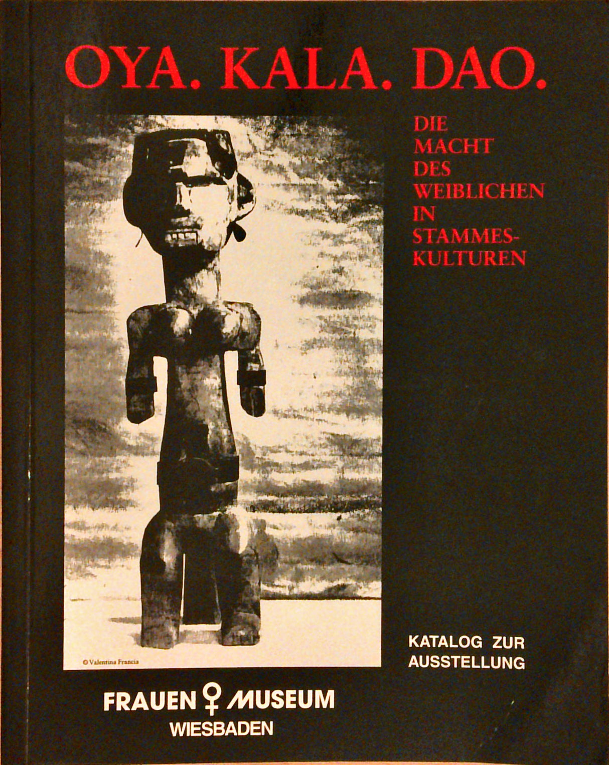 Oya. Kala. Dao. Die Macht des Weiblichen in Stammeskulturen