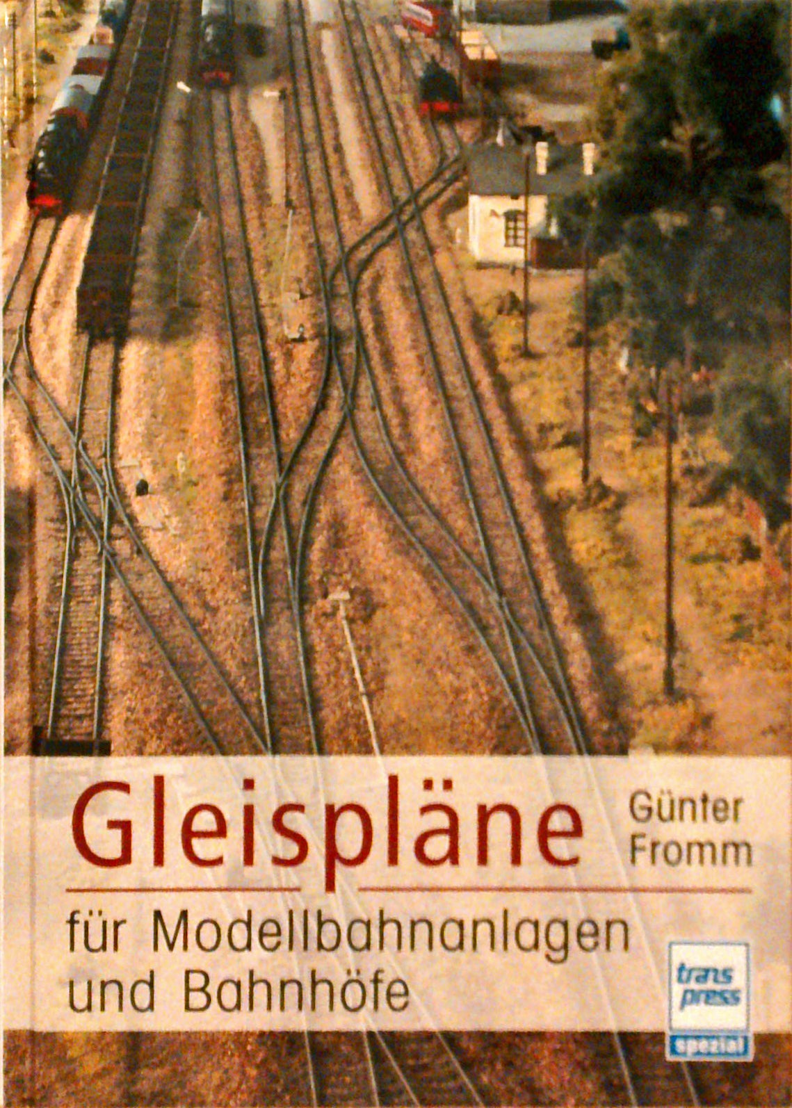 Gleispläne für Modellbahnanlagen und Bahnhöfe (Die Modellbahn-Werkstatt)