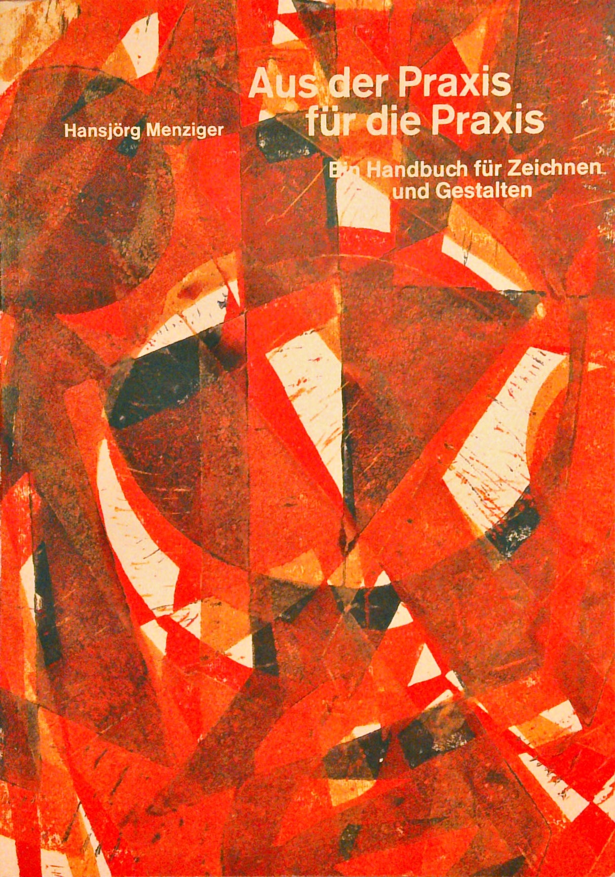 Aus der Praxis für die Praxis: Ein Handbuch für Zeichnen und Gestalten