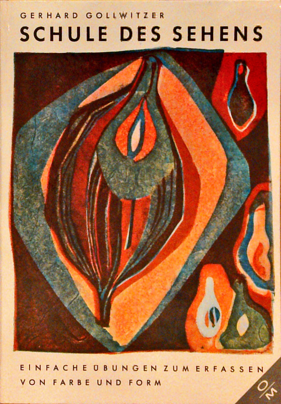 Schule des Sehens: Anleitung zum Erfassen von Farbe und Form für jedermann