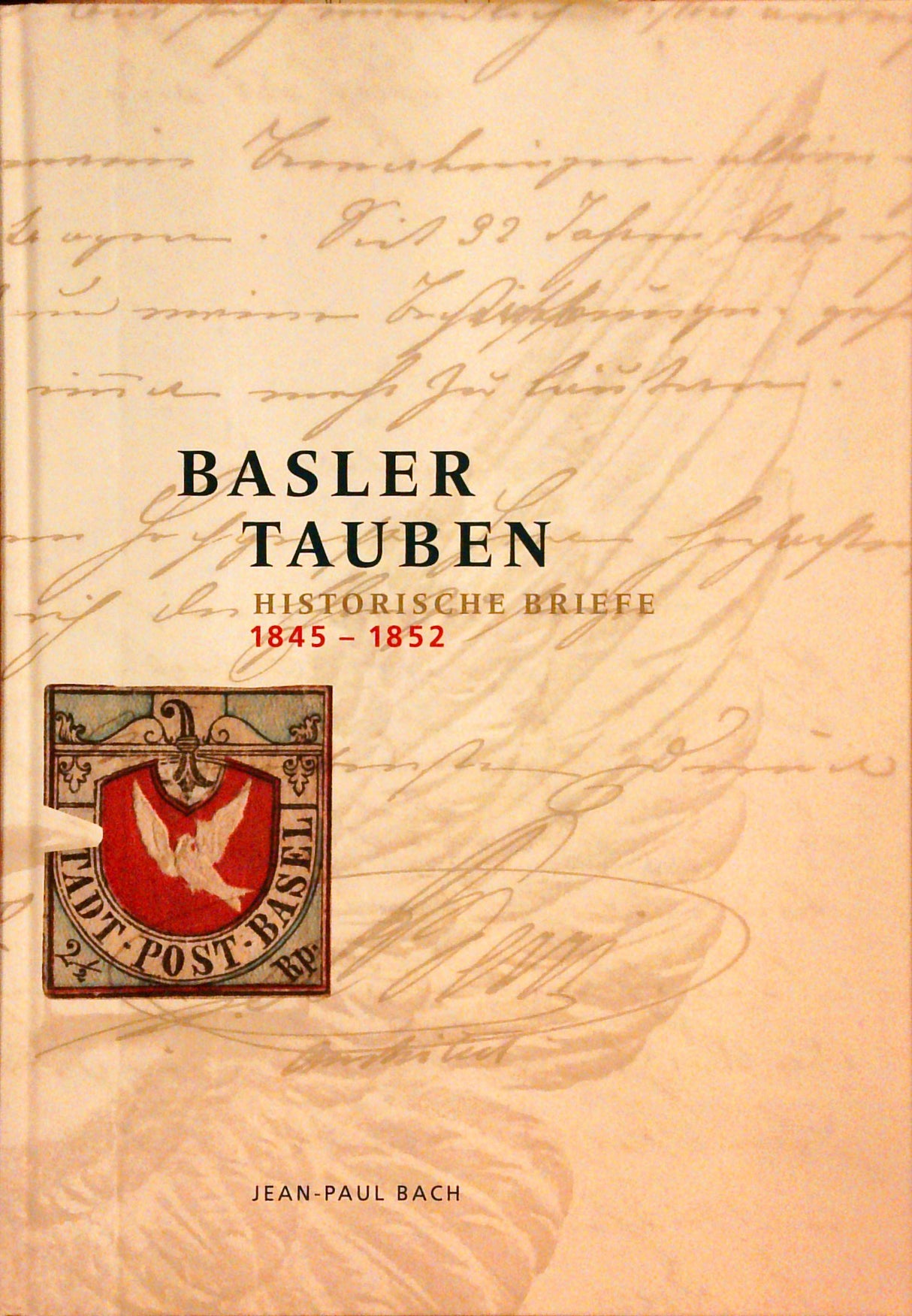 Basler Tauben. Historische Briefe 1845-1852