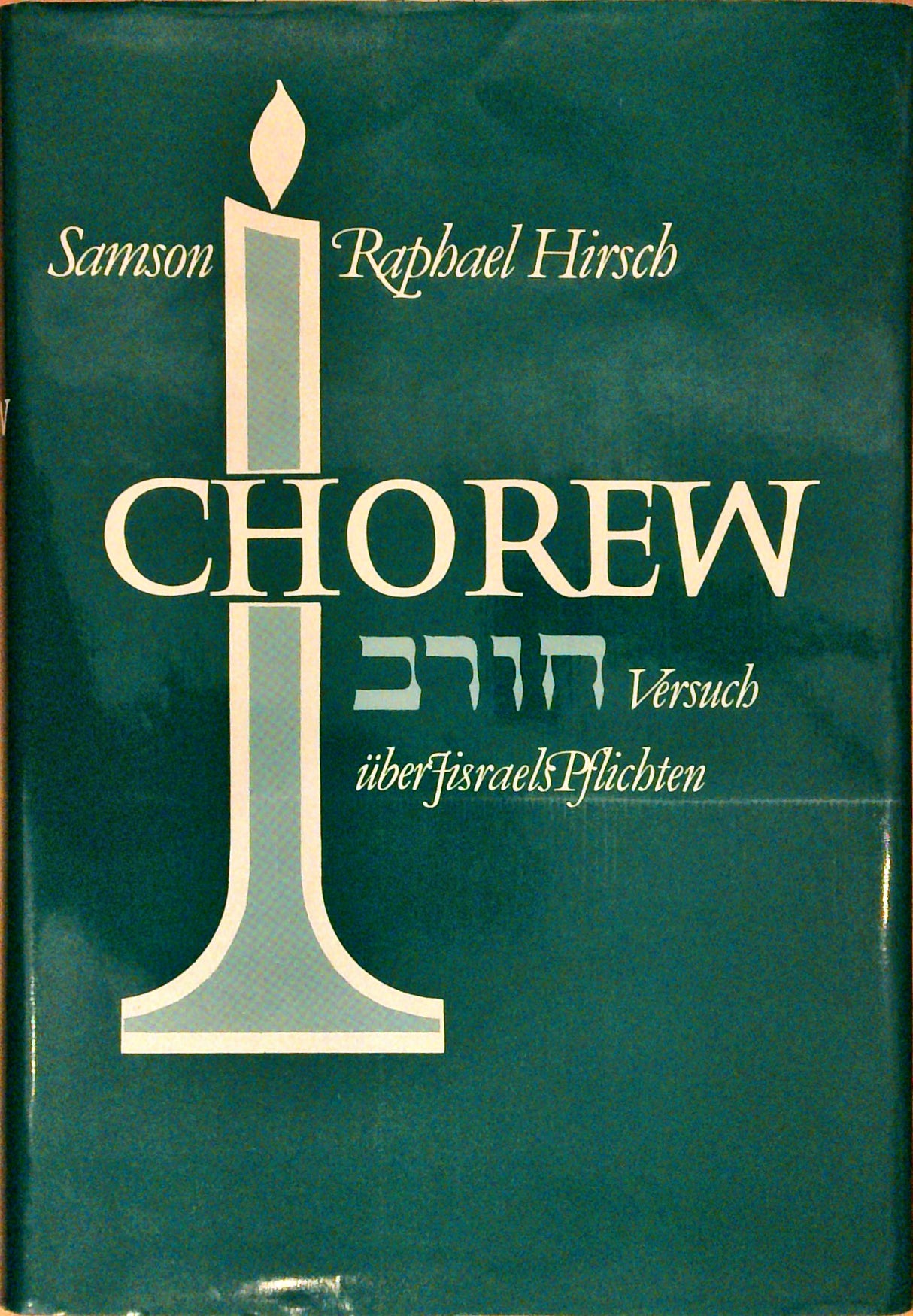 Chorew: Versuch über Jisraels Pflichten in der Zerstreuung.