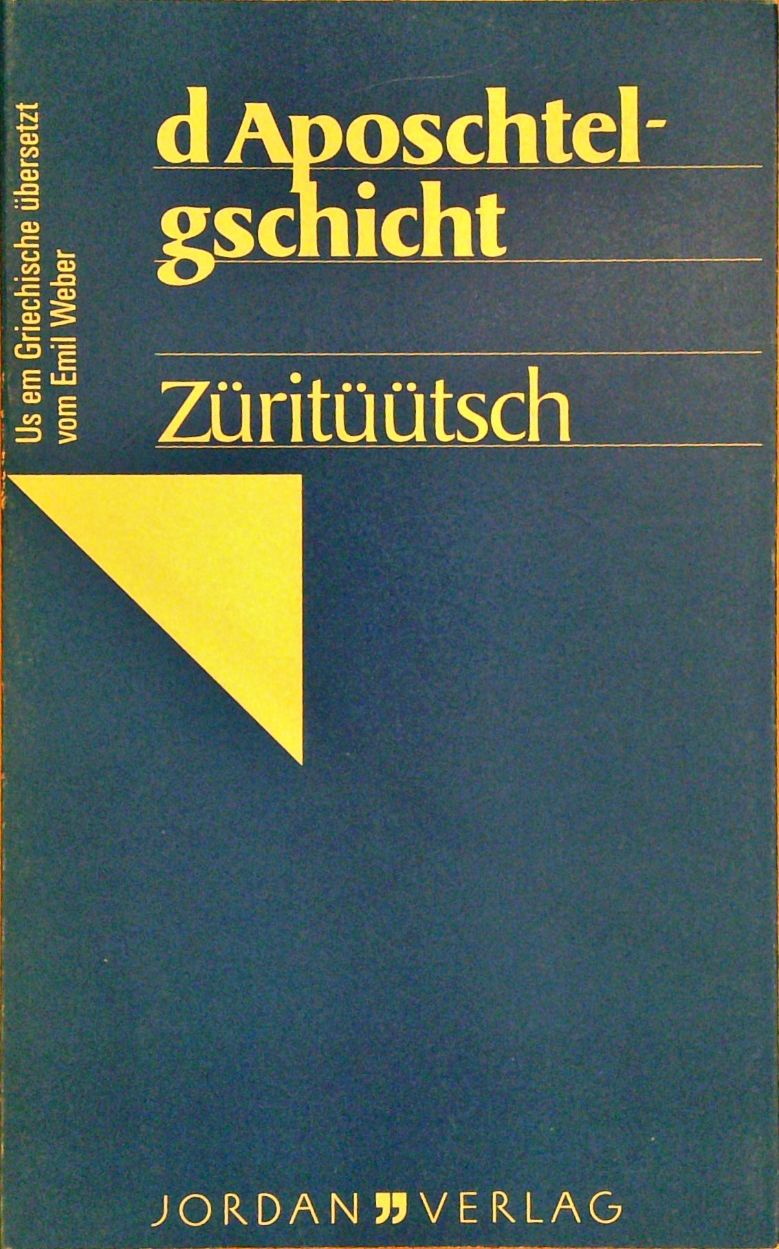 D Aposchtelgschicht Züritüütsch: Us em Griechische übersetzt