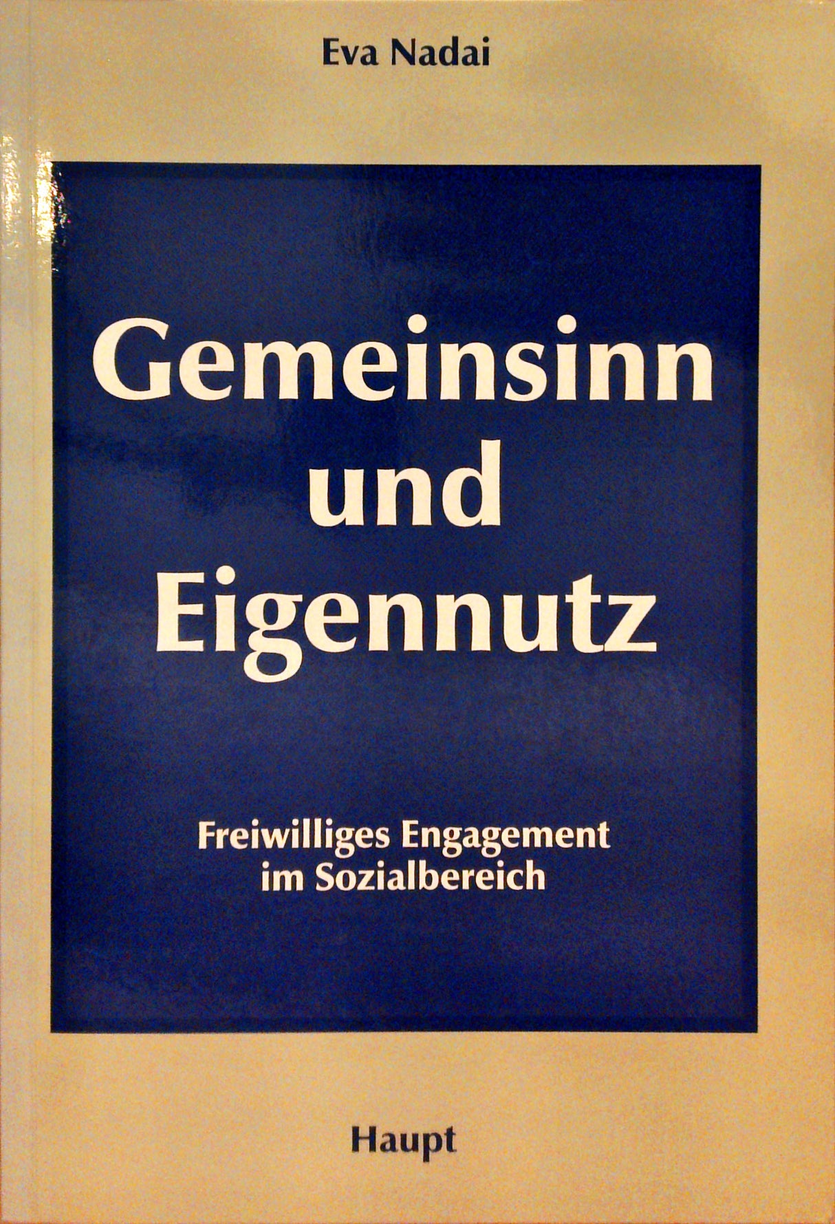Gemeinsinn und Eigennutz. Freiwilliges Engagement im Sozialbereich