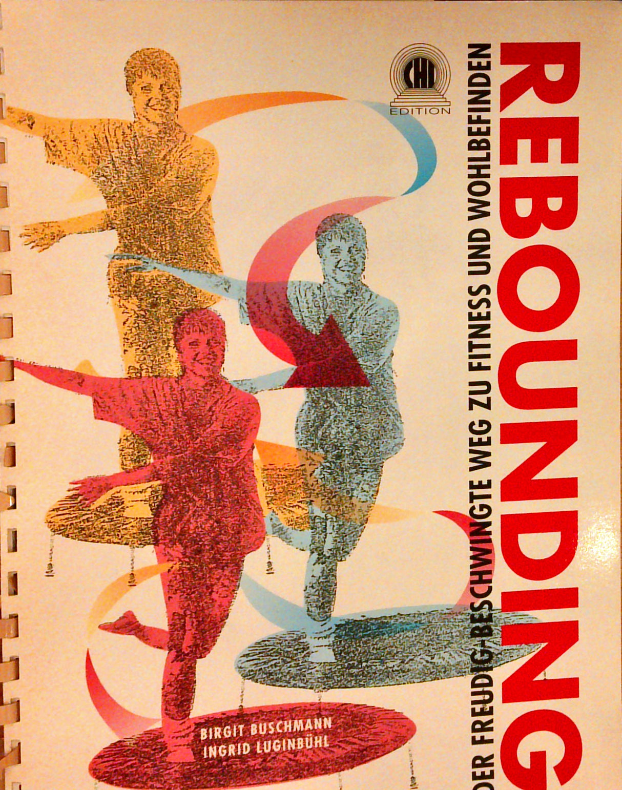 Rebounding : der freudig-beschwingte Weg zu Fitness und Wohlbefinden.