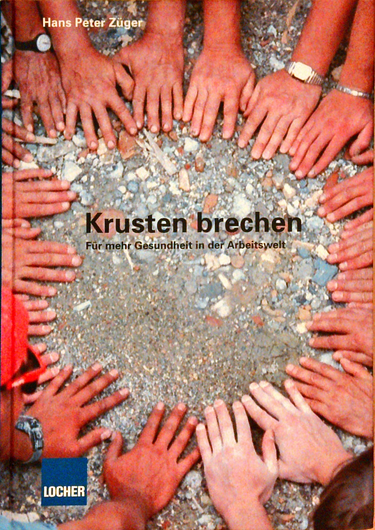 Krusten brechen. Für mehr Gesundheit in der Arbeitswelt. Männergesundheitsförderung in neuer Form