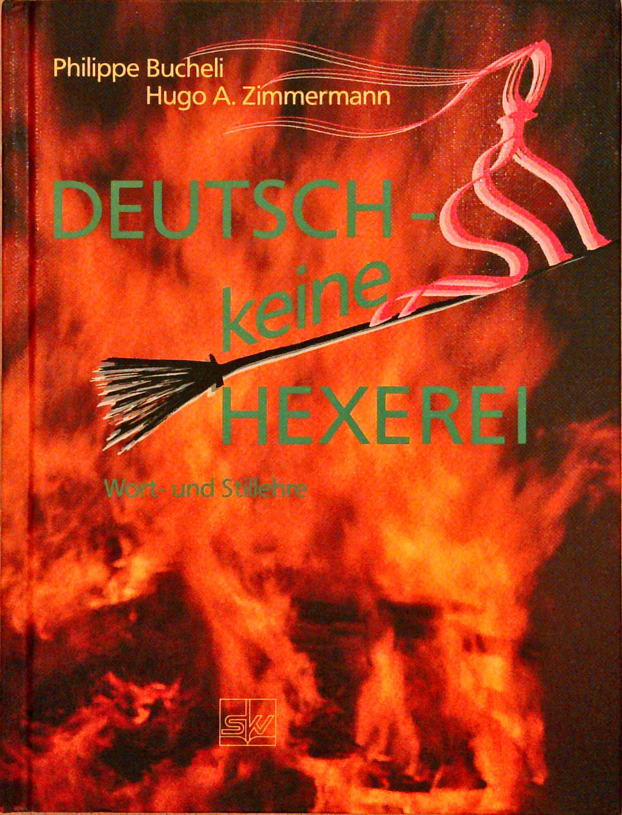 Deutsch - keine Hexerei: Wort- und Stillehre