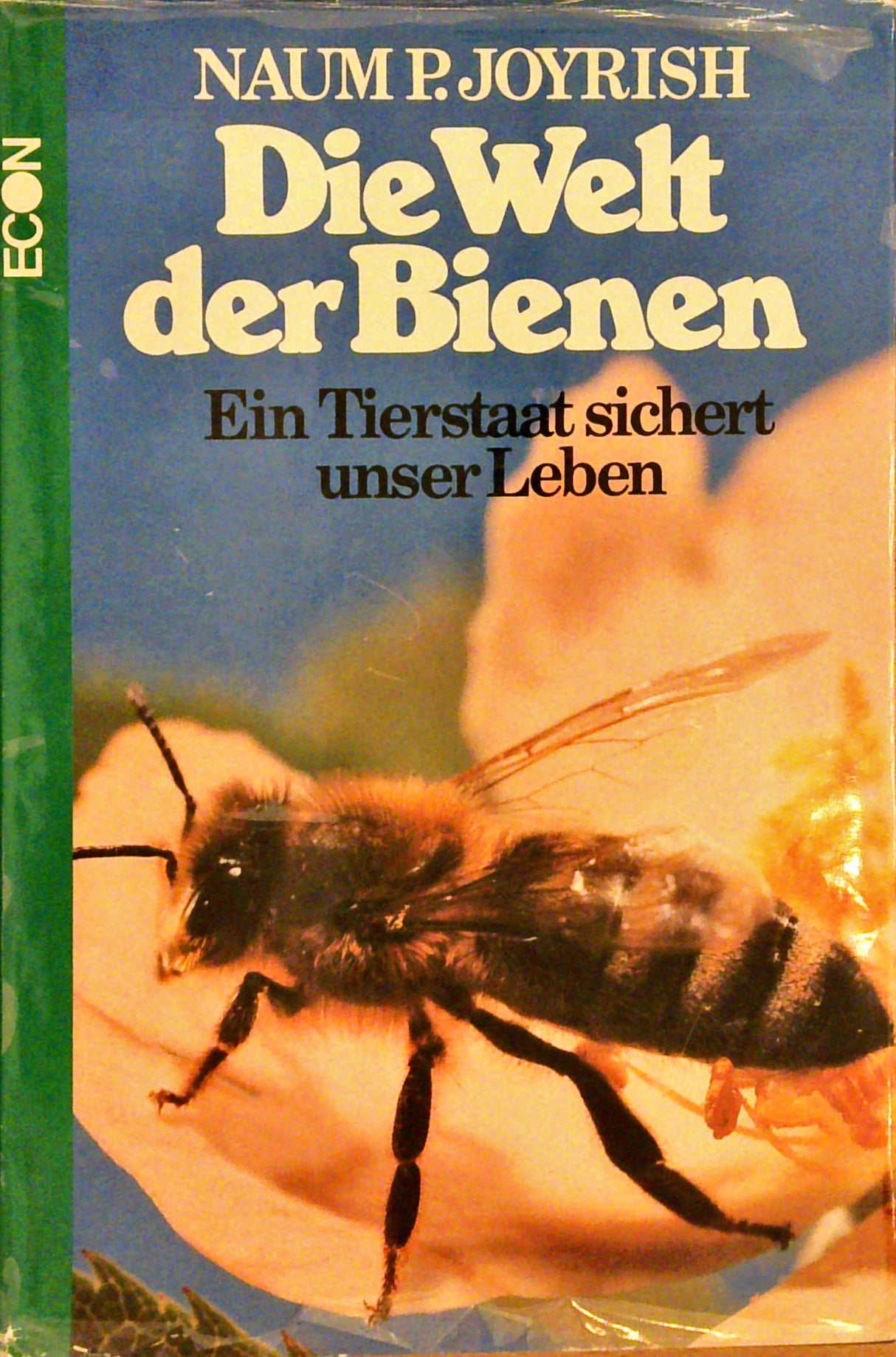 Die Welt der Bienen. Ein Tierstaat sichert unser Leben