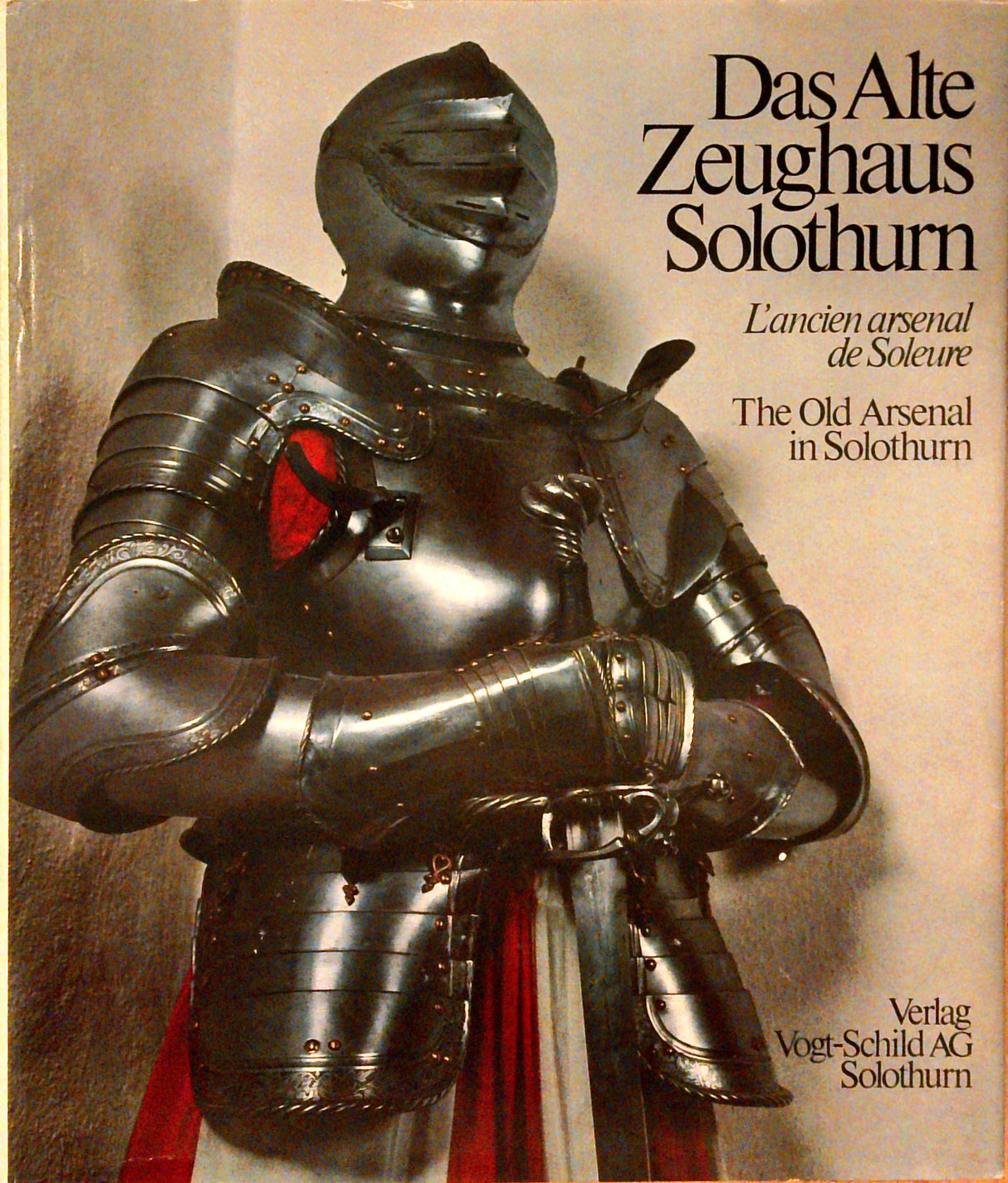 Das Alte Zeughaus Solothurn = L' ancien arsenal de Soleure