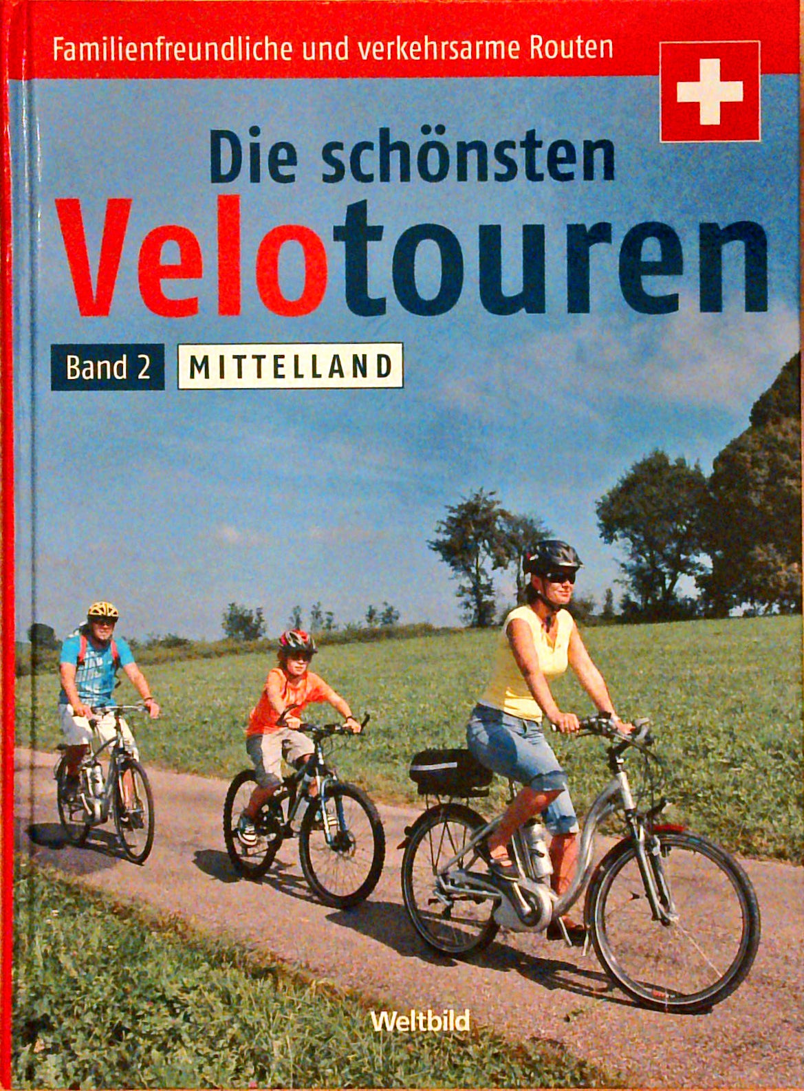 Die schönsten Schweizer Velotouren Band 2 : Mittelland