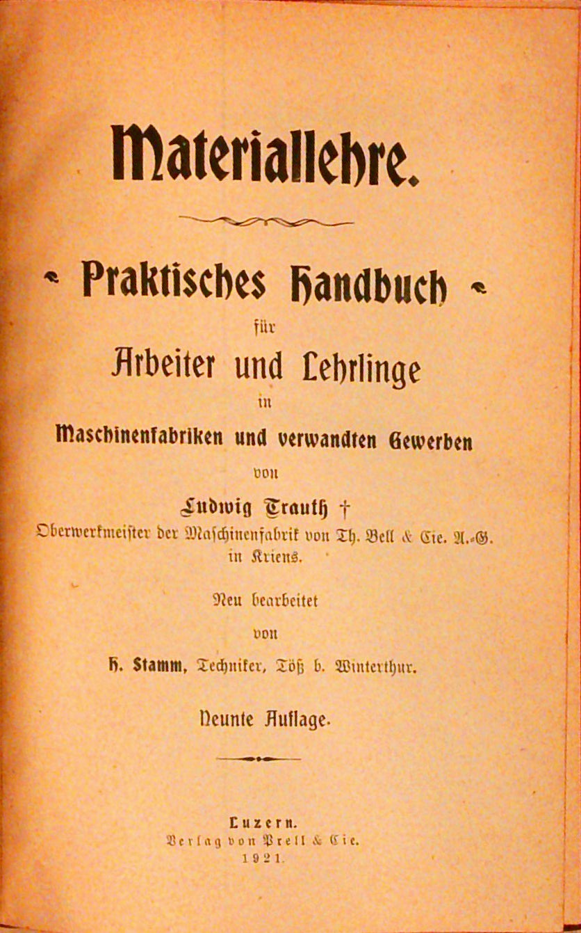 Materiallehre. Praktisches Handbuch für Arbeiter und Lehrlinge in Maschinenfabriken und verwandten Gewerben